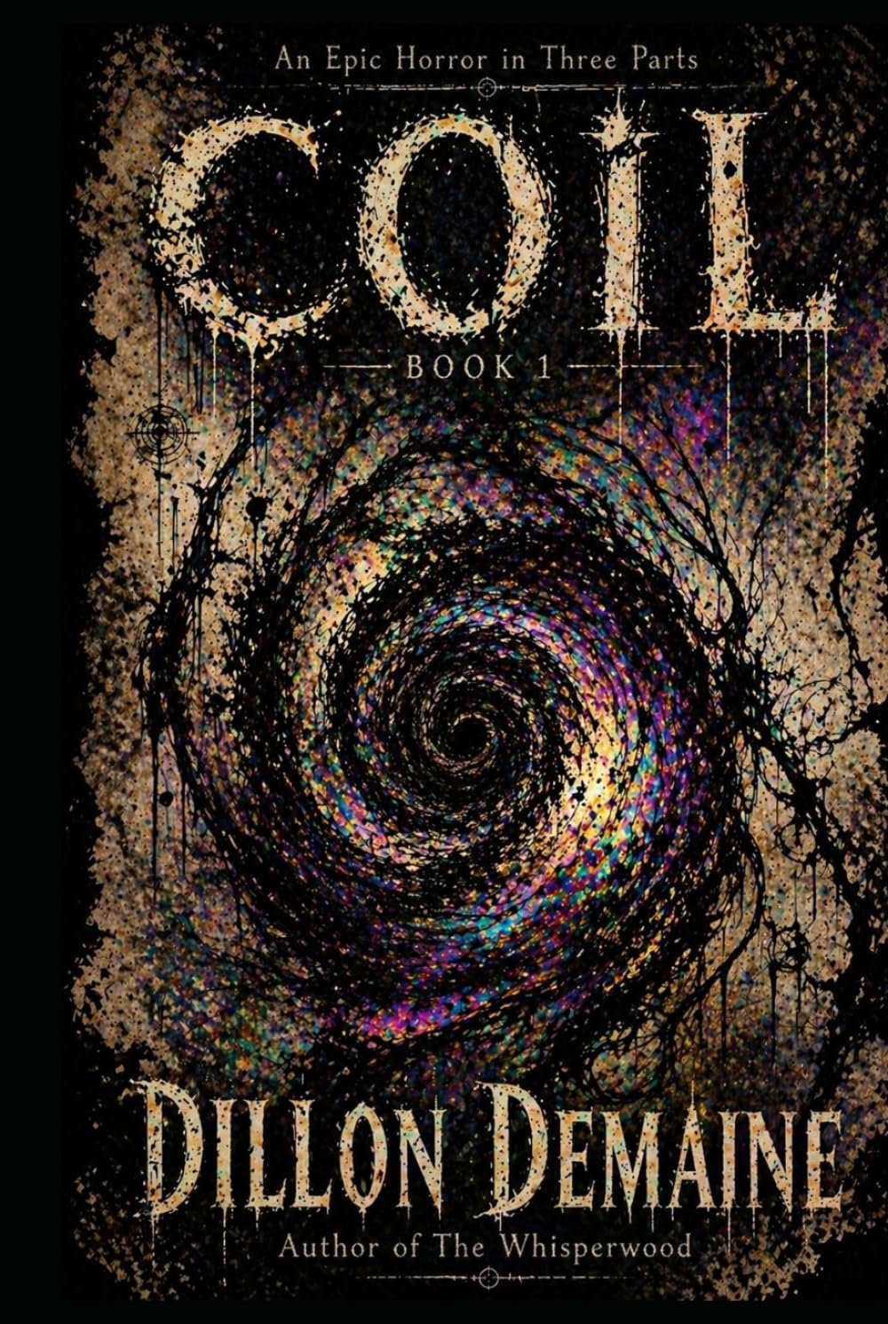 Coil - Part 1: An Epic Horror in 3 Parts (The Coil Trilogy)