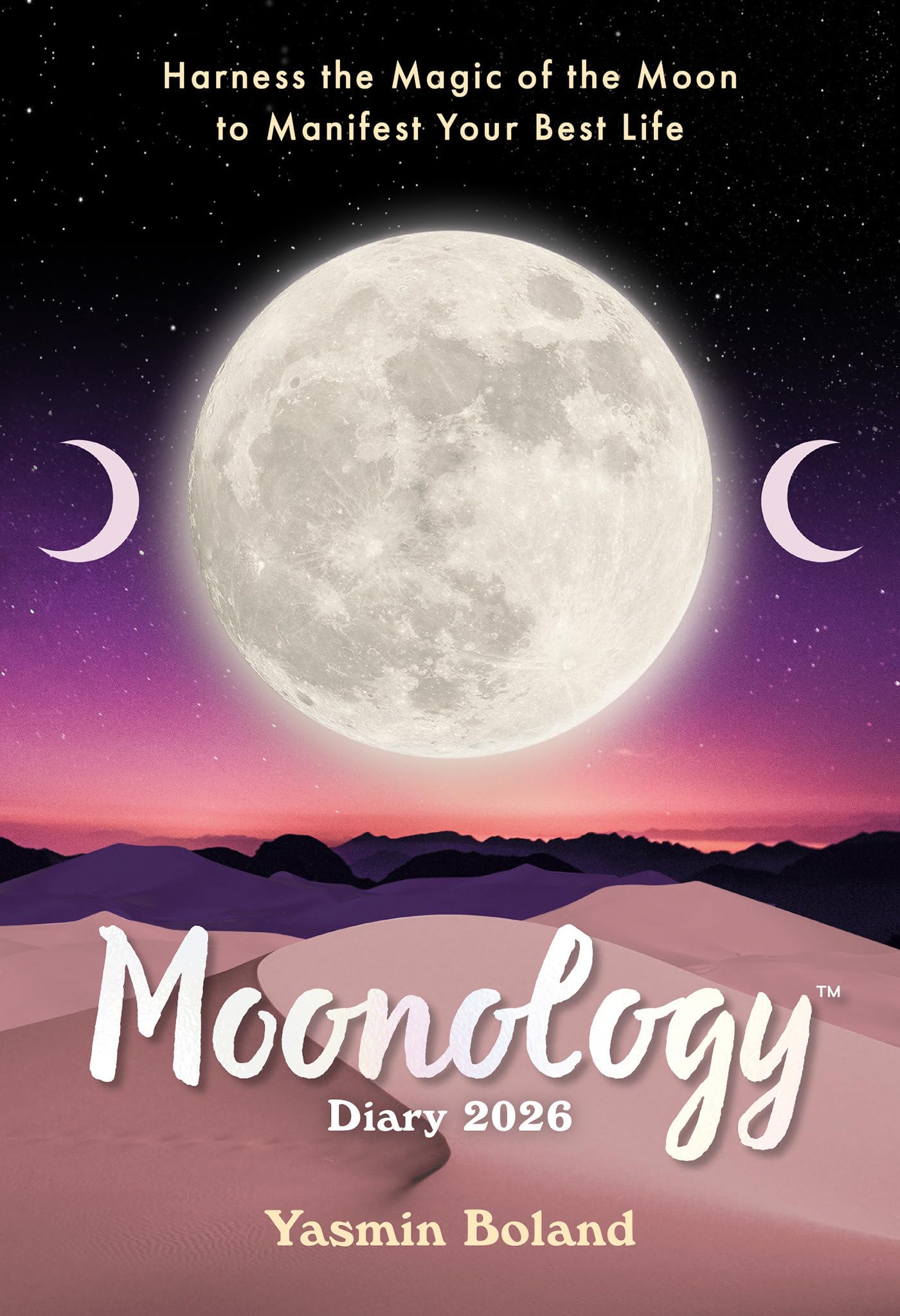 Moonology™ Diary 2026: Harness the Magic of the Moon to... - Boland, Yasmin