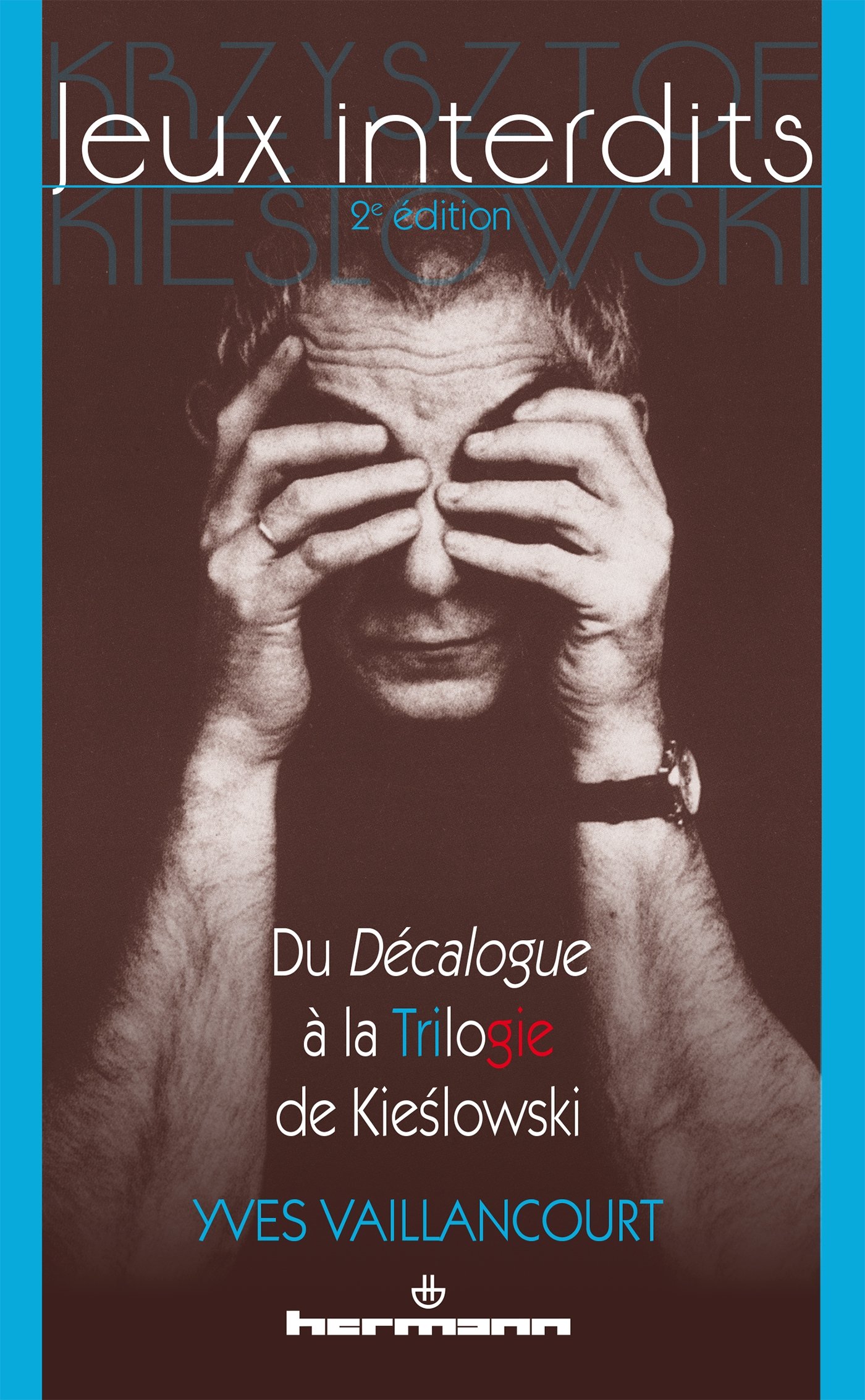 Jeux interdits Kieslowski livre de collection sur le Décalogue 2e éd.