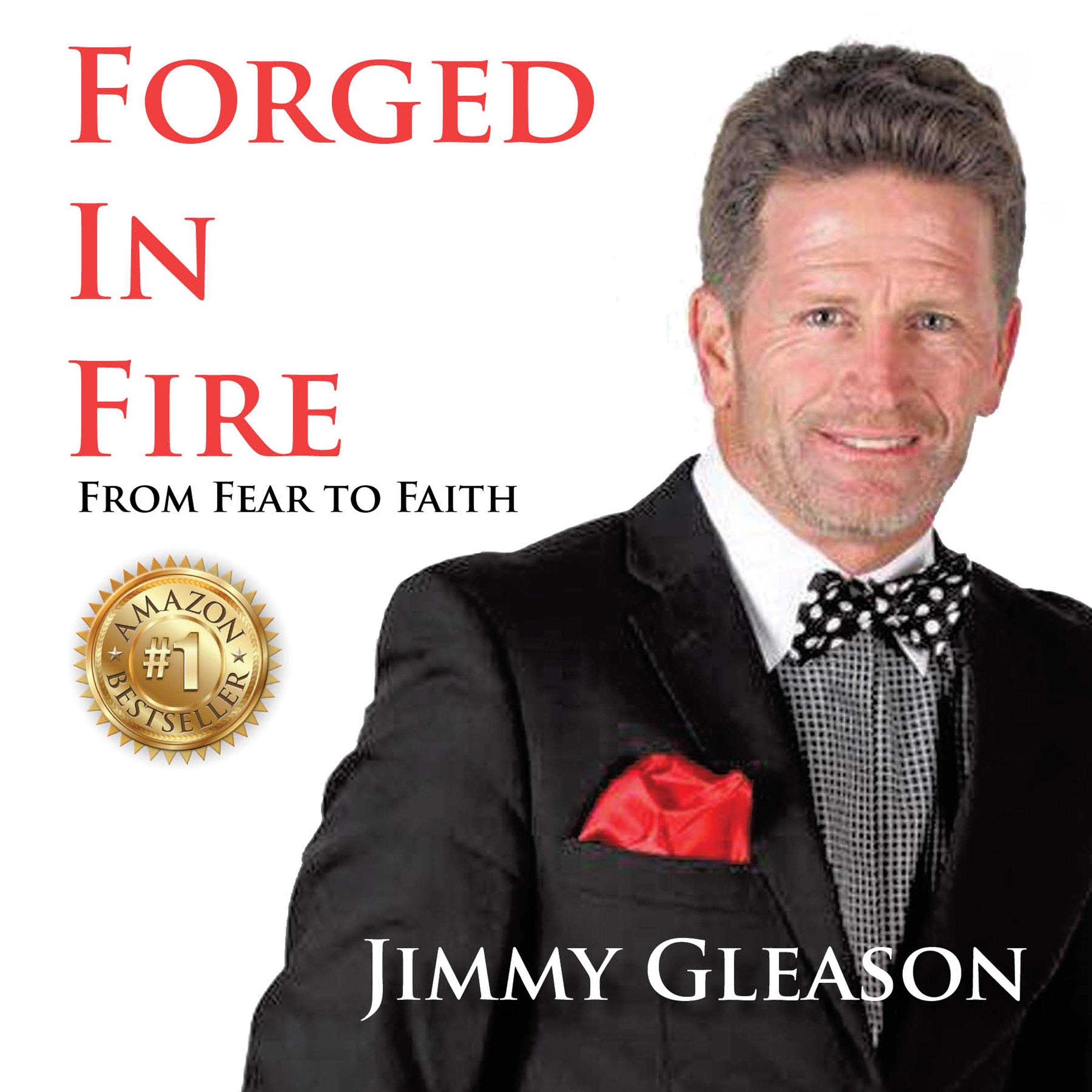 Forged in Fire: From Fear to Faith