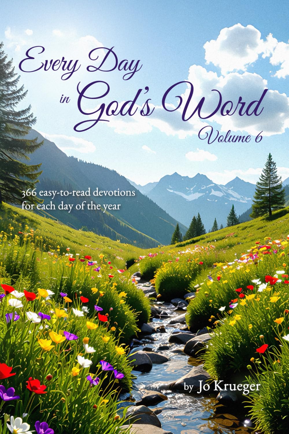 Every Day in God's Word - Volume 6: 366 easy-to-read devotions for each day of the year (Every Day in God's Word - Devotional Books)