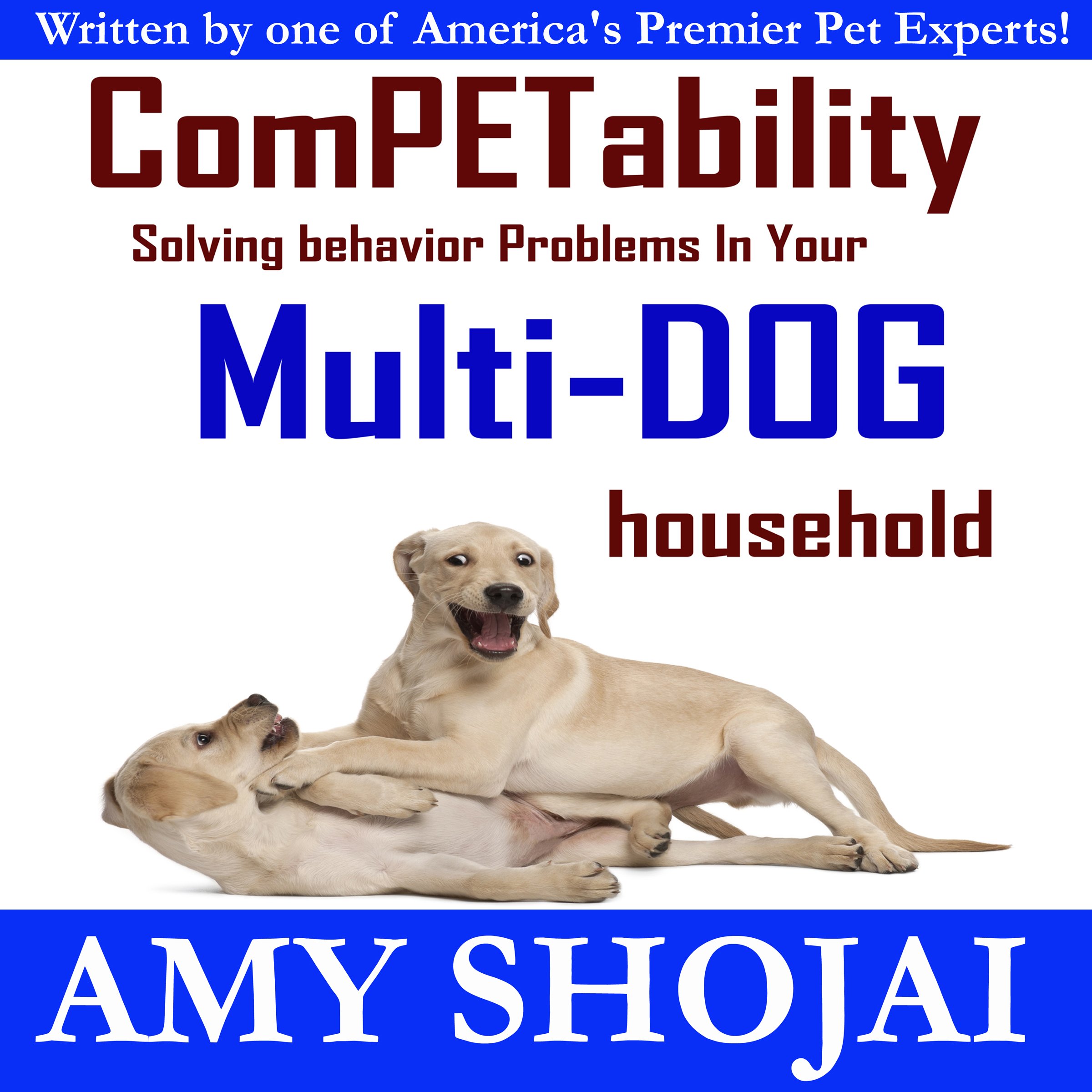 Cover art for ComPETability: Solving Behavior Problems in Your Multi-Dog Household