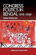 Congress Politics in Bengal 1919-1939 (Anthem South Asian Studies)