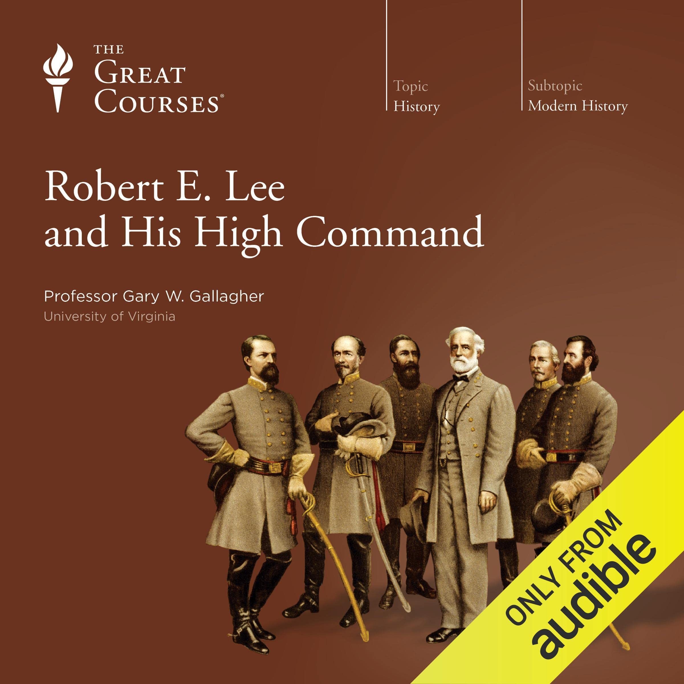 Robert E. Lee and His High Command