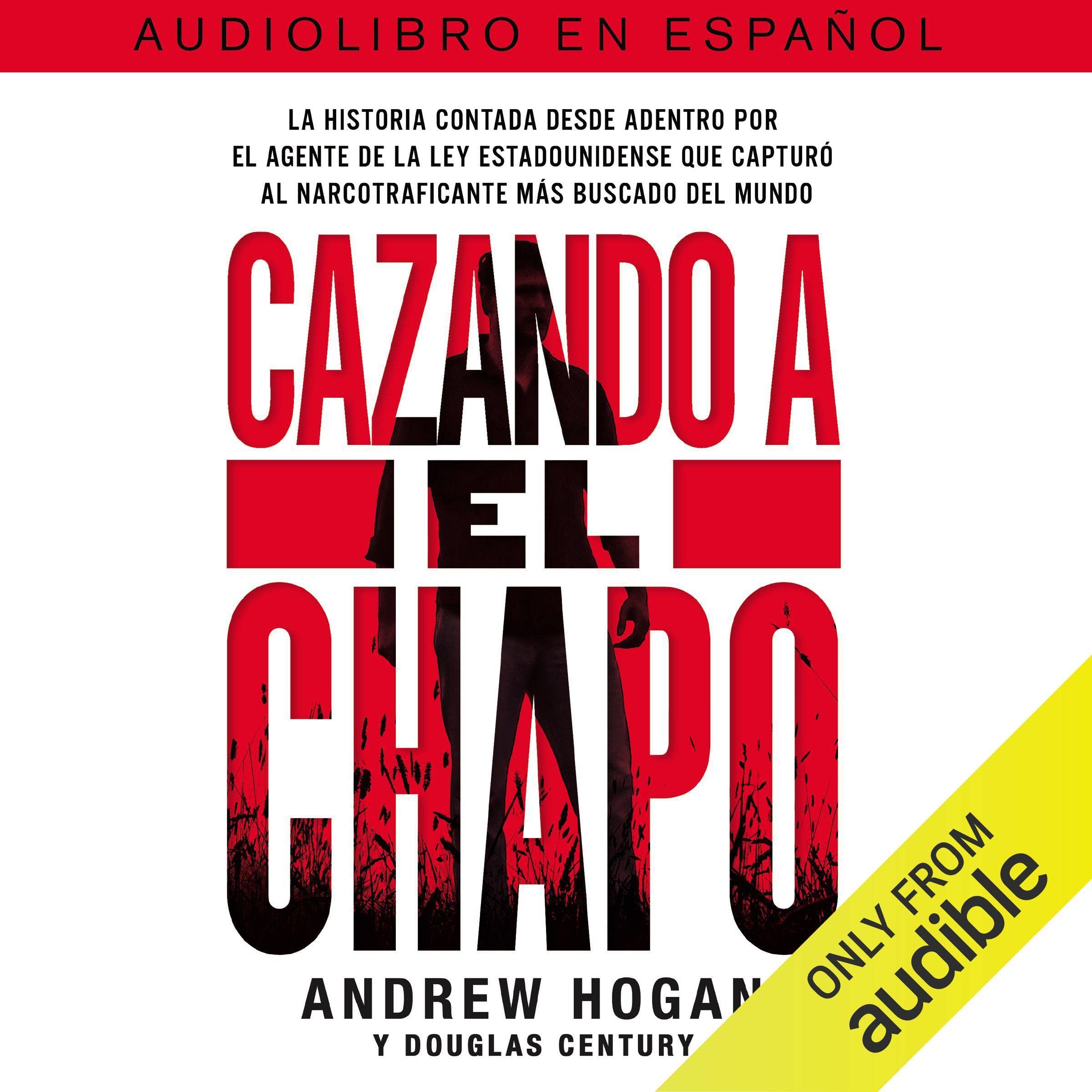Cazando a el Chapo (Narración en Castellano) [Hunting El Chapo]