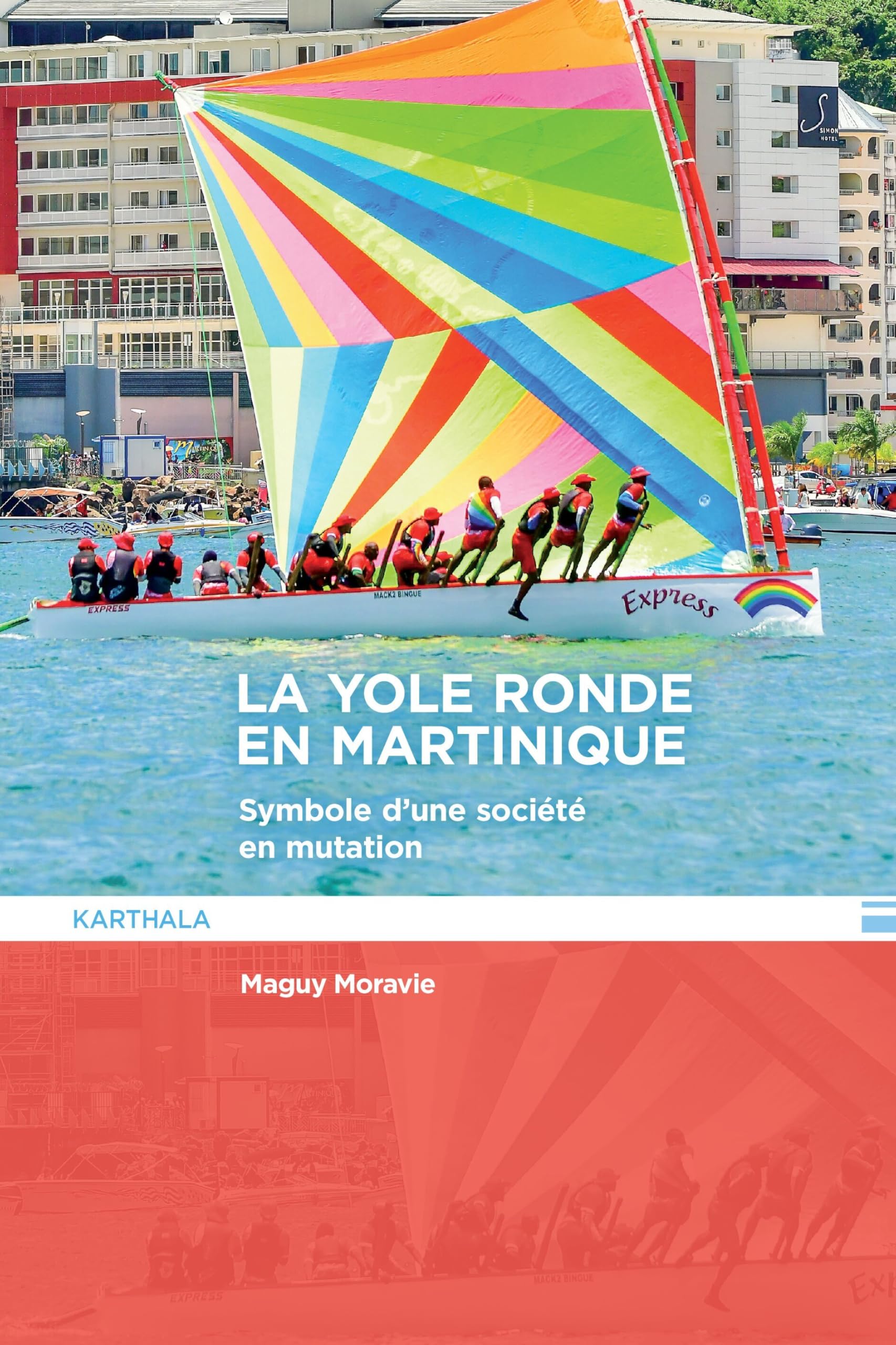 La yole ronde en Martinique. Symbole d'une société en mutation (Hommes Et Sociétés)