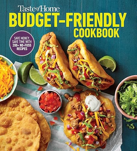 Taste of Home Budget-Friendly Cookbook: 220+ recipes that cut costs, beat the clock and always get thumbs-up approval (Taste of Home Quick &amp; Easy)