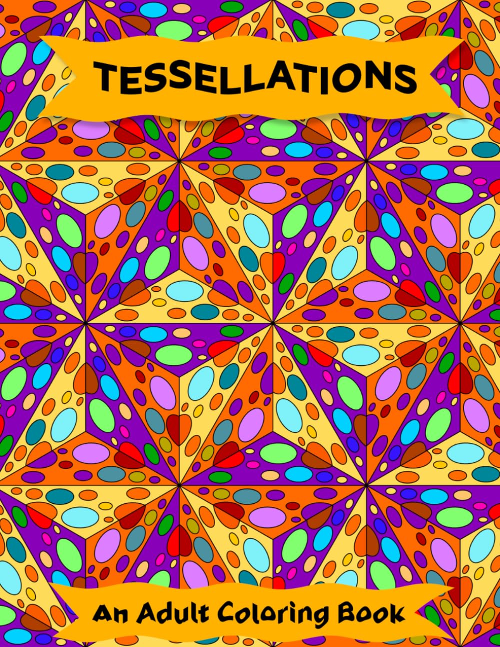 Tessellations: An Adult Coloring Book (Abstract Adult Coloring Books)