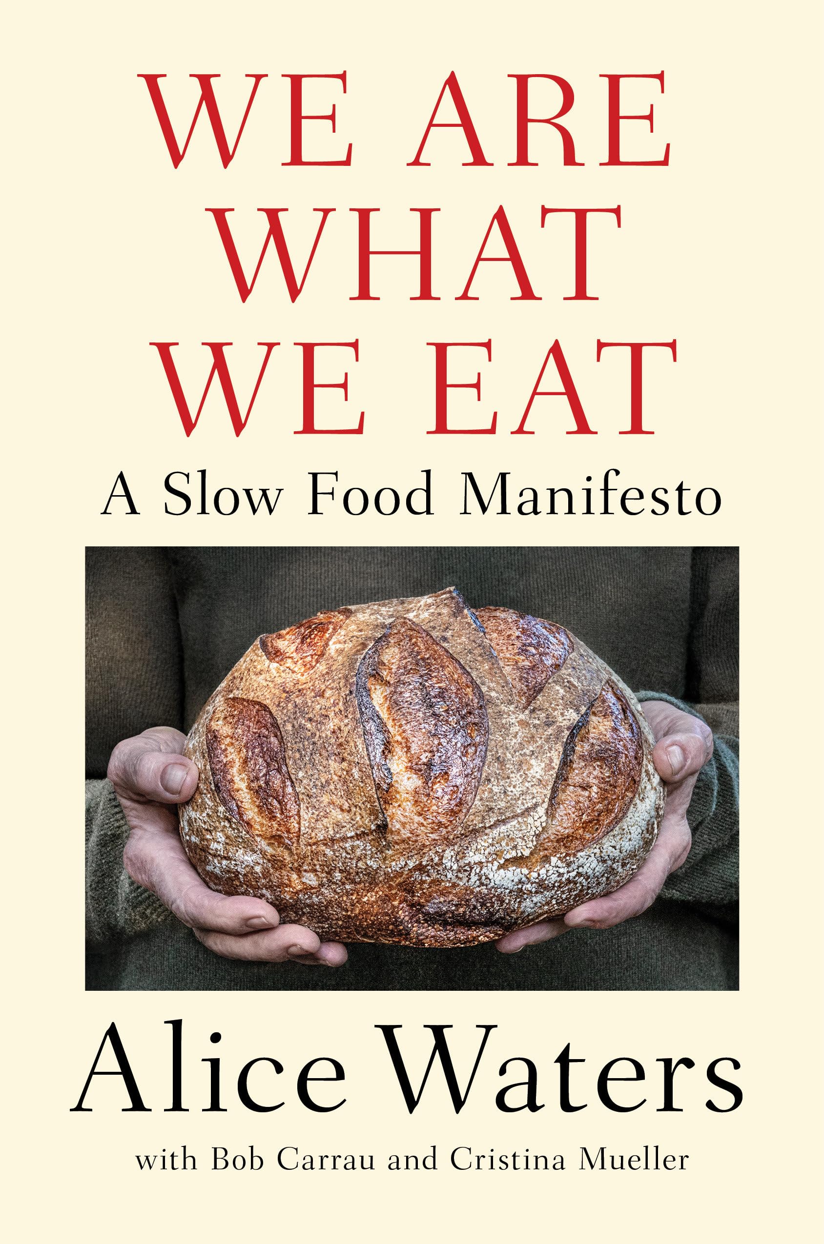 We Are What We Eat: A Slow Food Manifesto : Waters, Alice: Amazon