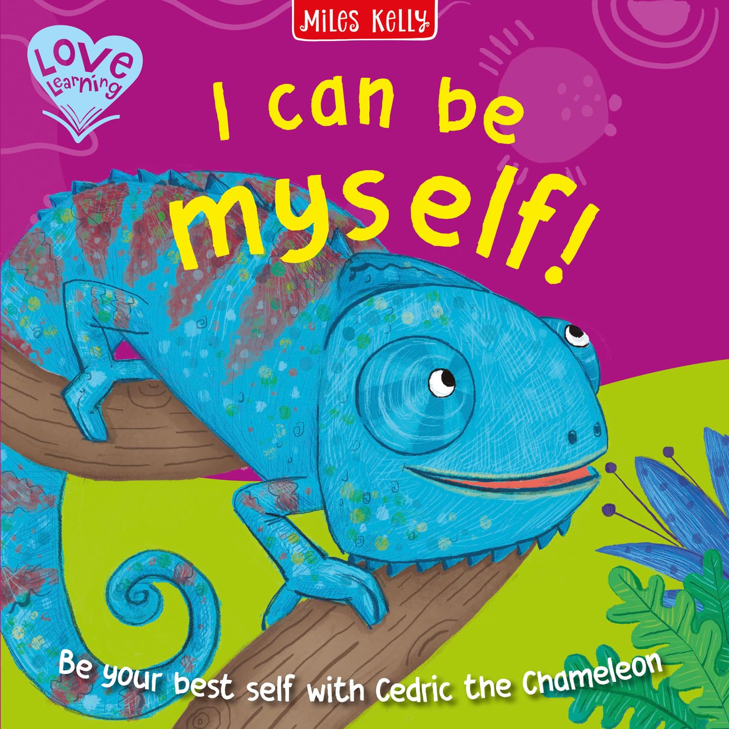 I Can Be Myself!: A delightfully gentle introduction to life skills for little learners aged 2 and above. (Love Learning)