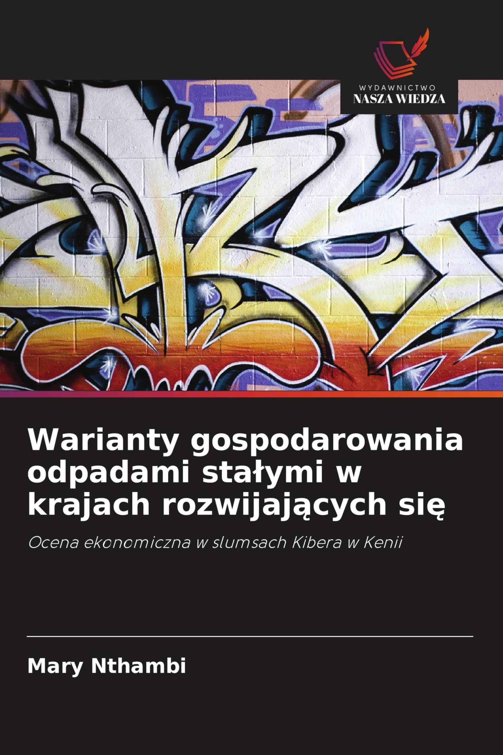 Warianty gospodarowania odpadami sta¿ymi w krajach rozwijaj¿cych si¿: Ocena ekonomiczna w slumsach Kibera w Kenii