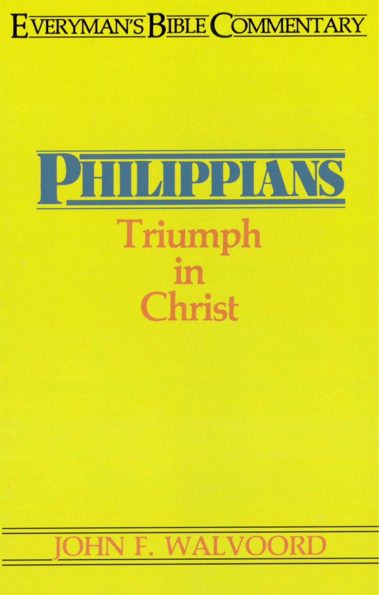 Philippians- Everyman's Bible Commentary: Triumph in Christ (Everyman's Bible Commentaries)