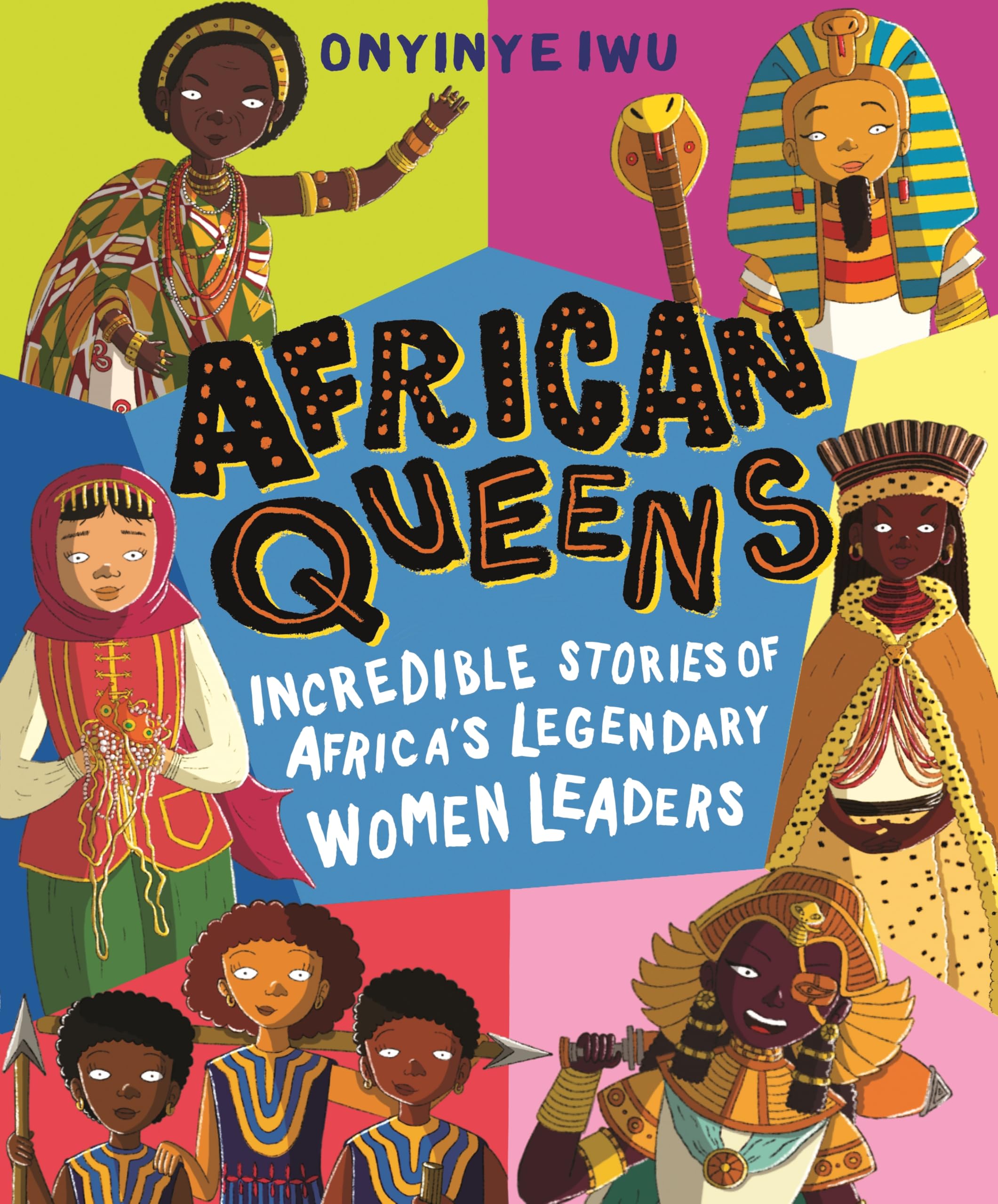African Queens: Incredible Stories of Africa's Legendary Women Leaders: Discover the inspiring tales of twelve amazing African queens throughout history