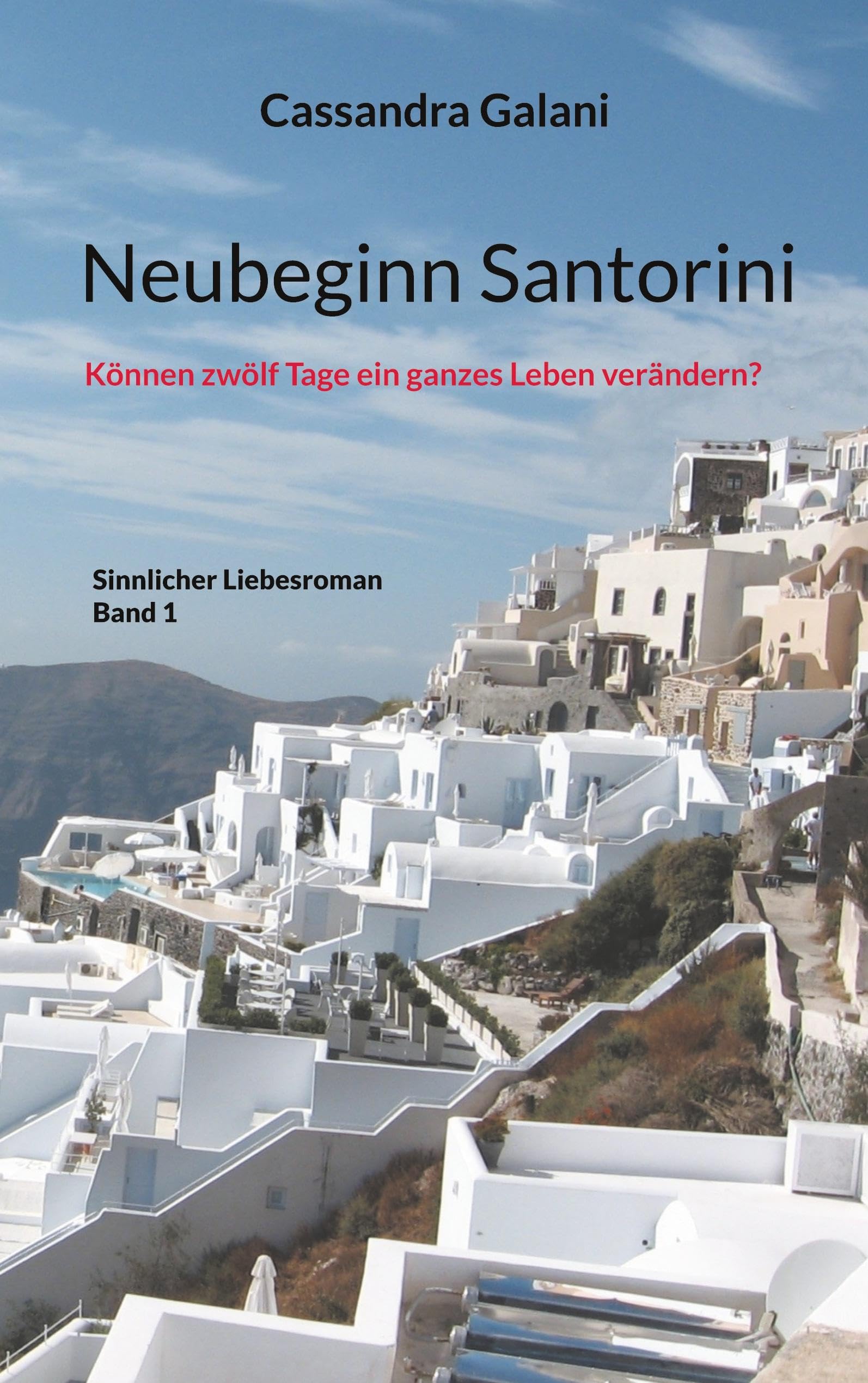 Neubeginn Santorini: Können zwölf Tage ein ganzes Leben verändern?