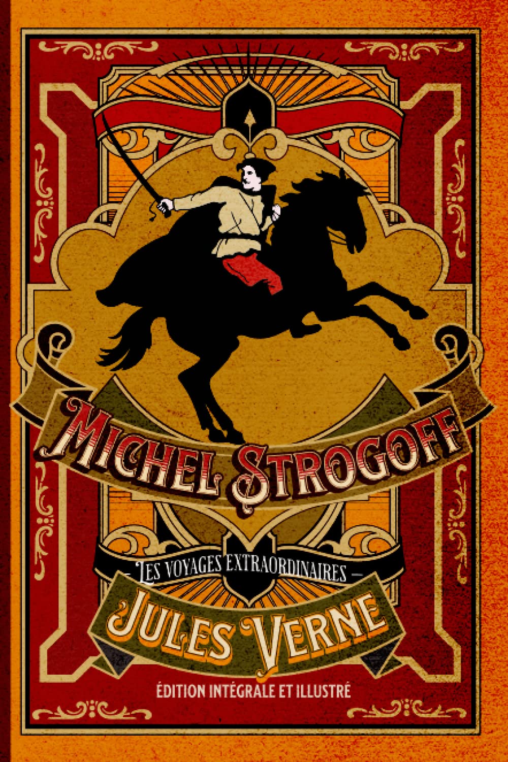Michel Strogoff — Les voyages extraordinaires — édition intégrale et illustré