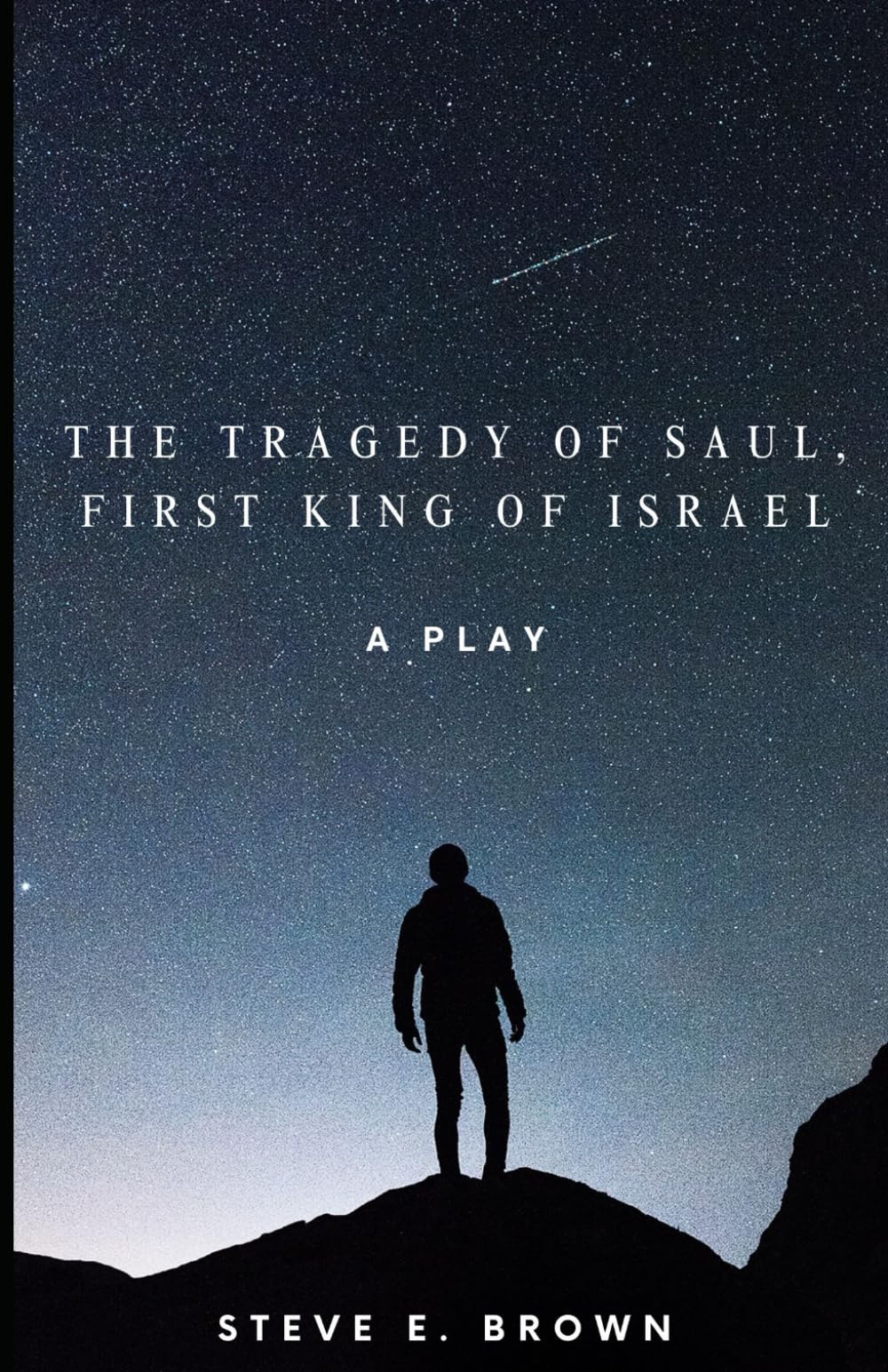 The Tragedy of Saul, First King of Israel