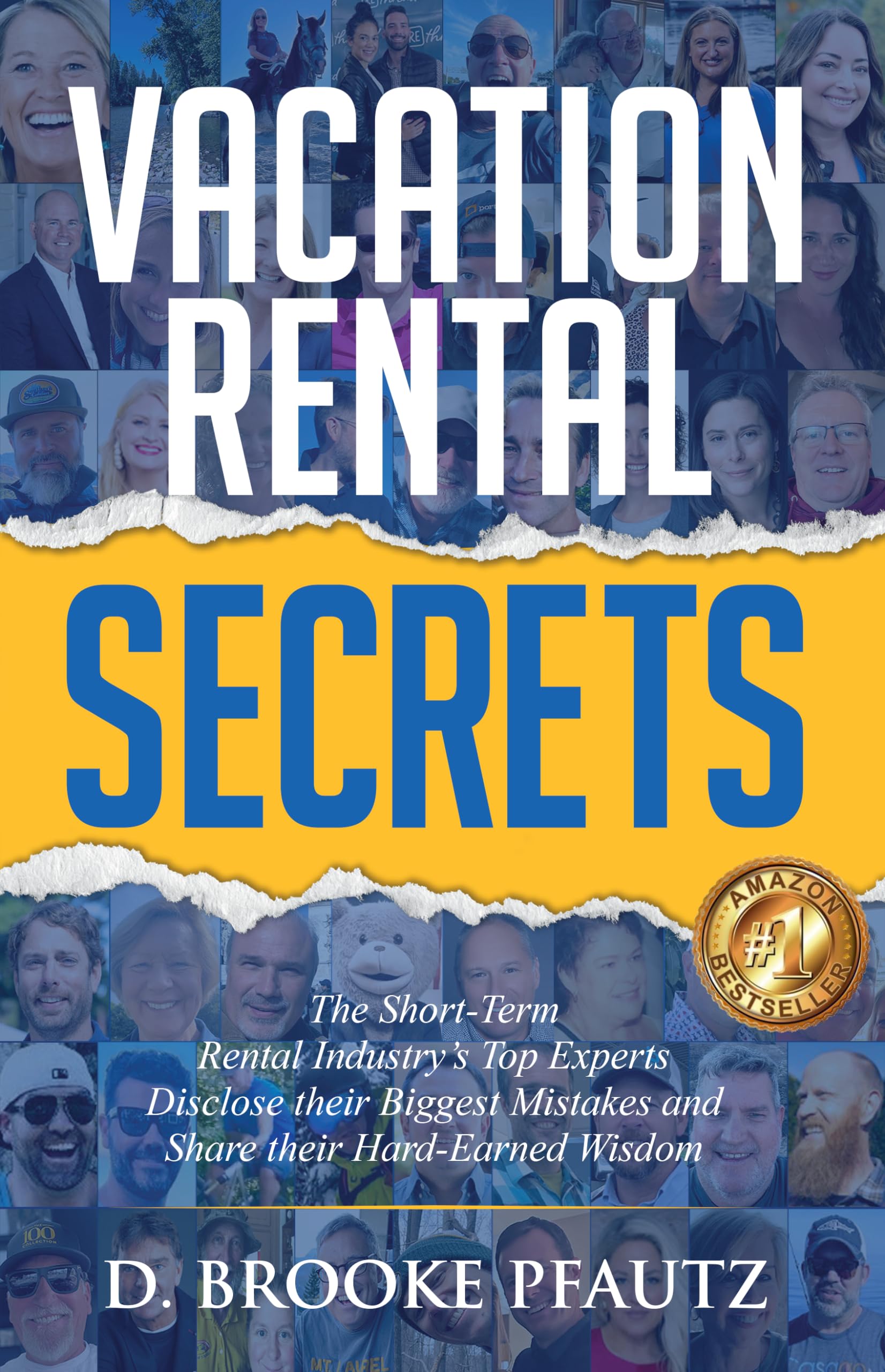 Vacation Rental Secrets: The Short-Term Rental Industry’s Top Experts Disclose their Biggest Mistakes and Share their Hard-Earned Wisdom