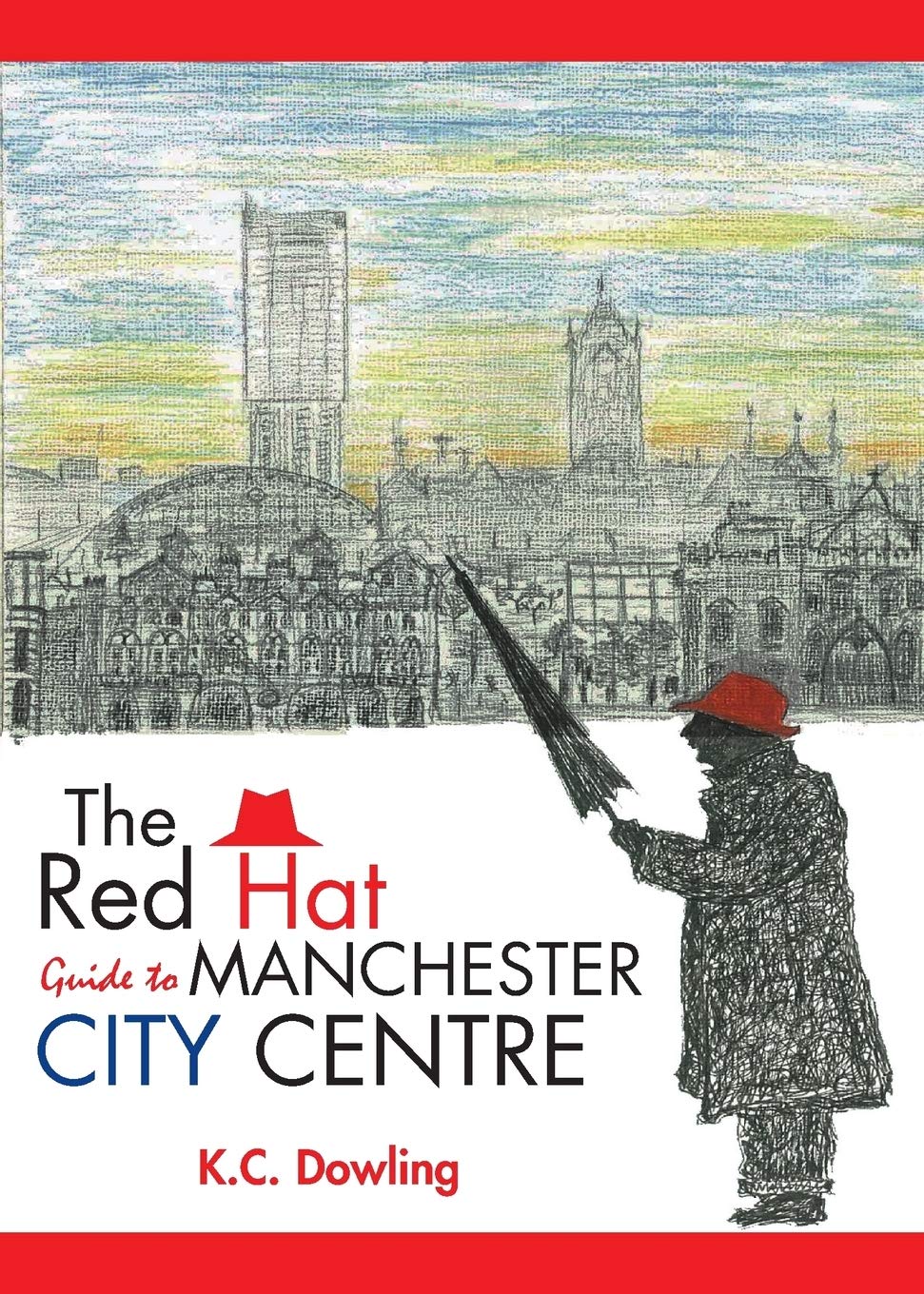 The Red Hat Guide to Manchester City Centre,K.C. Dowling