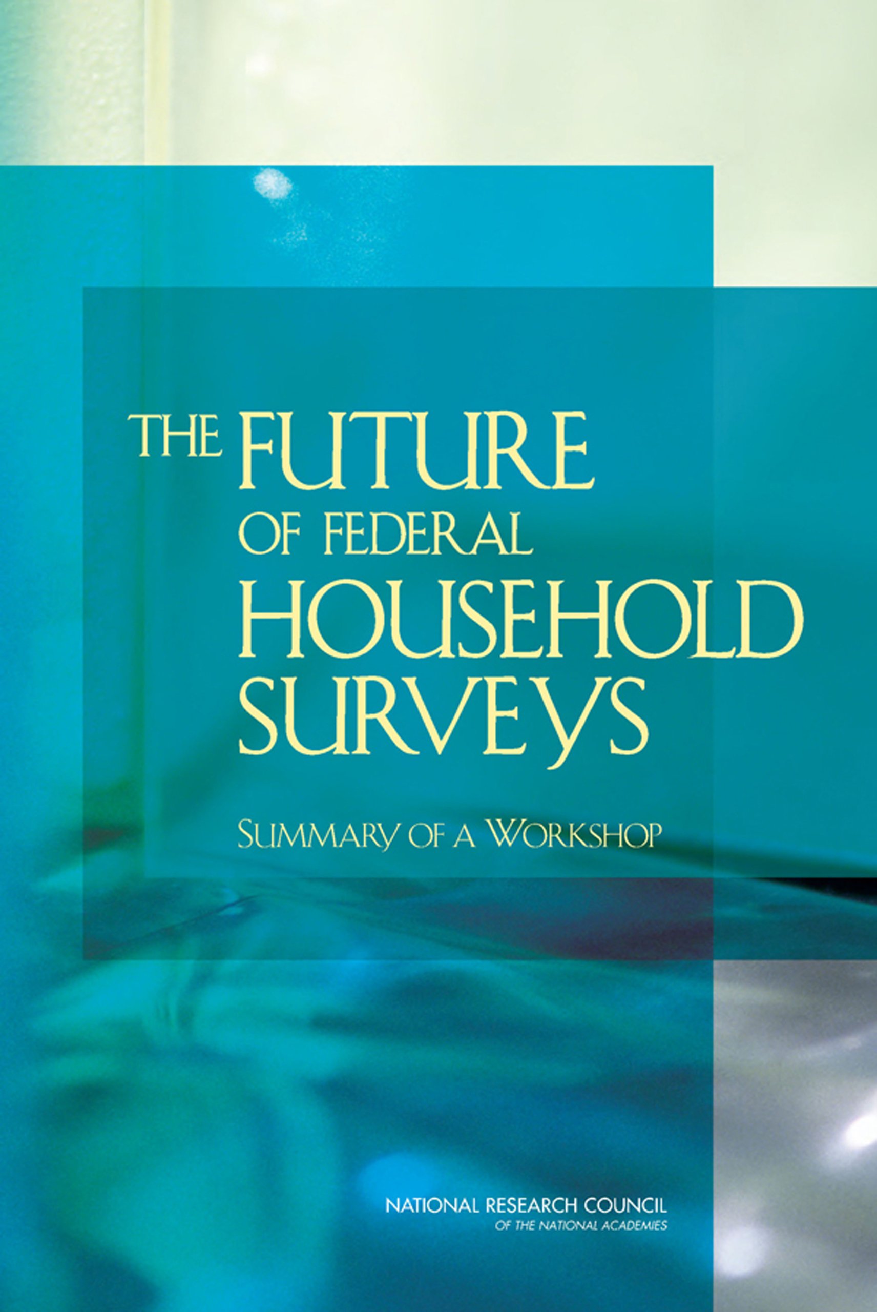 The Future of Federal Household Surveys: A Workshop Summary