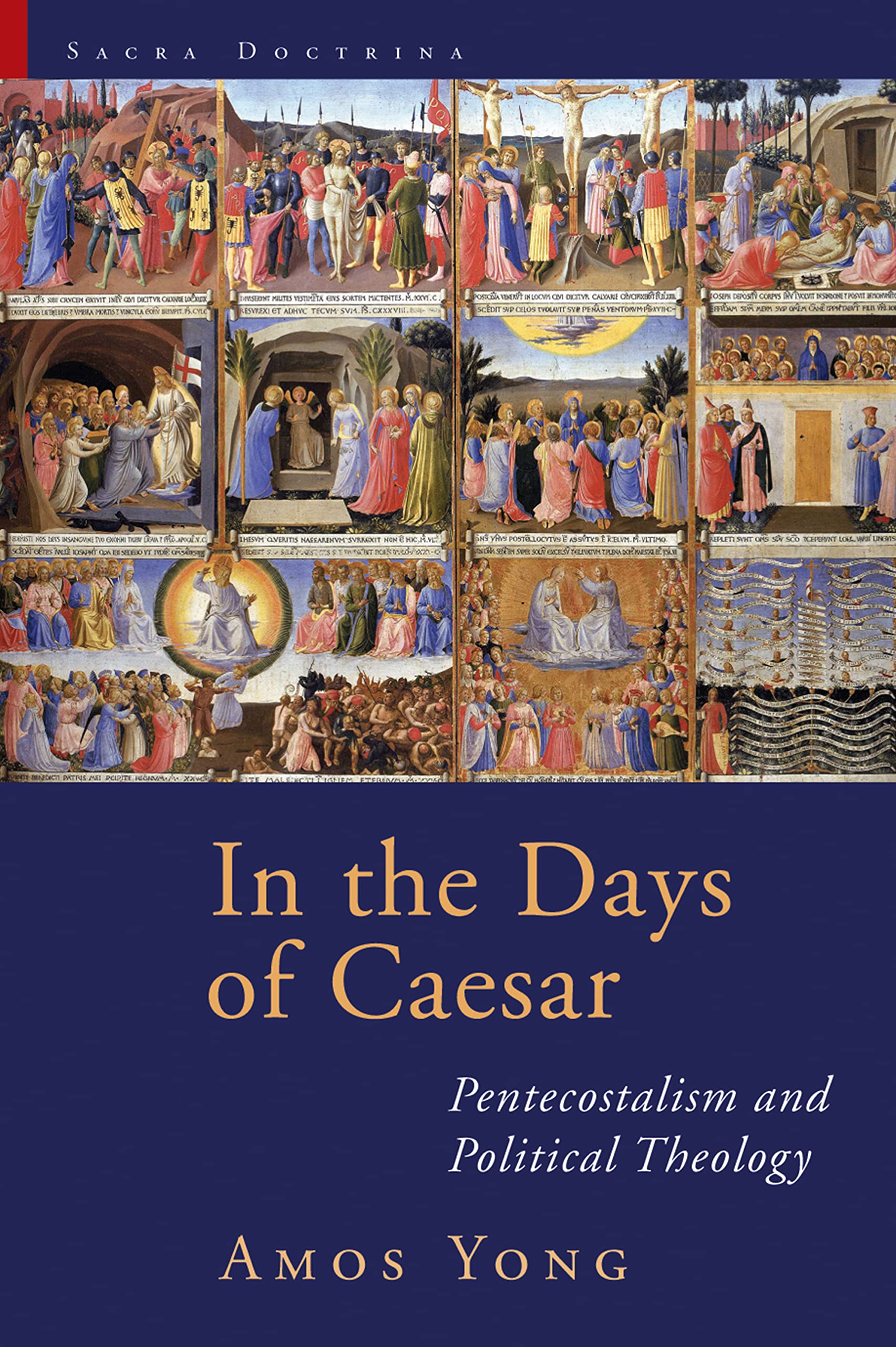 In the Days of Caesar: Pentecostalism and Political Theology: Pentecostalism and Political Theology: the Cadbury Lectures 2009 (Sacra Doctrina: Christian Theology-Postmodern Age)