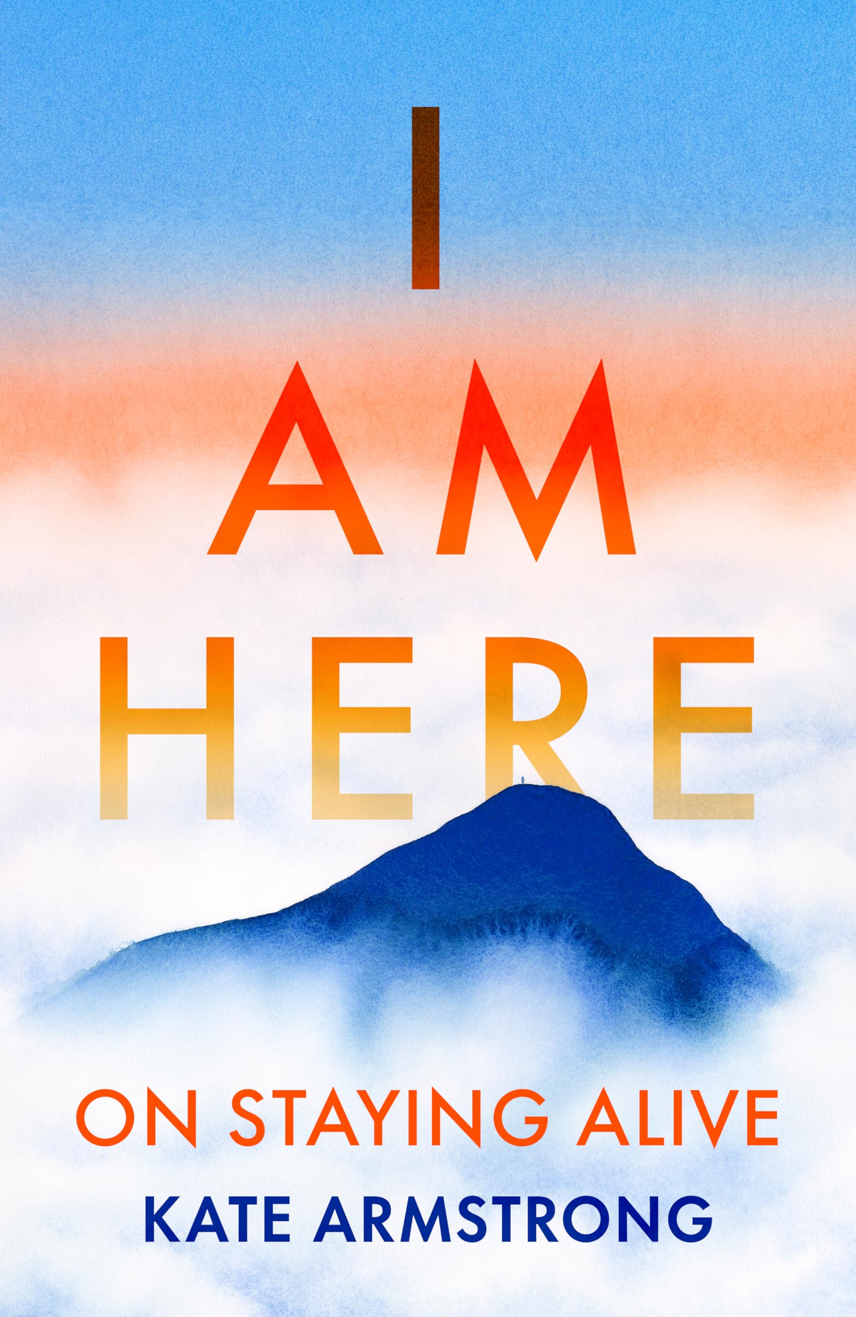 I Am Here: On Staying Alive