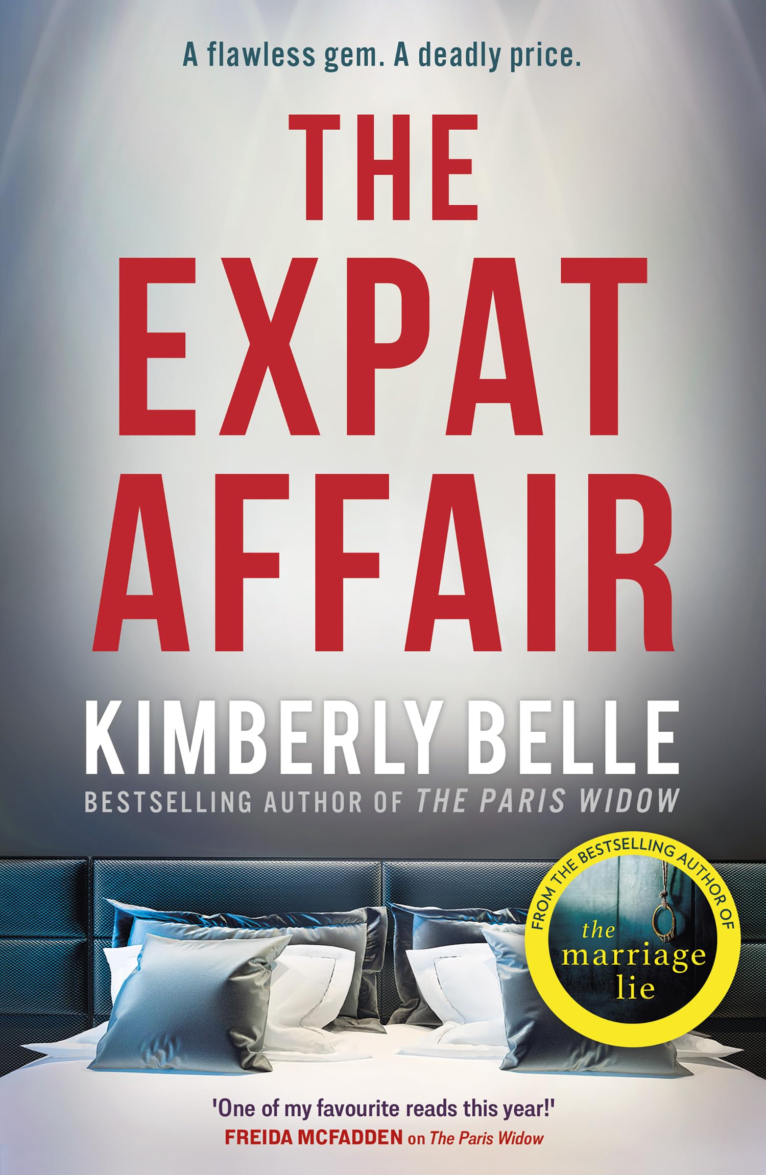 The Expat Affair: The brand-new twisty domestic psychological crime thriller mystery from the bestselling author of The Marriage Lie – the perfect summer beach read for 2026!