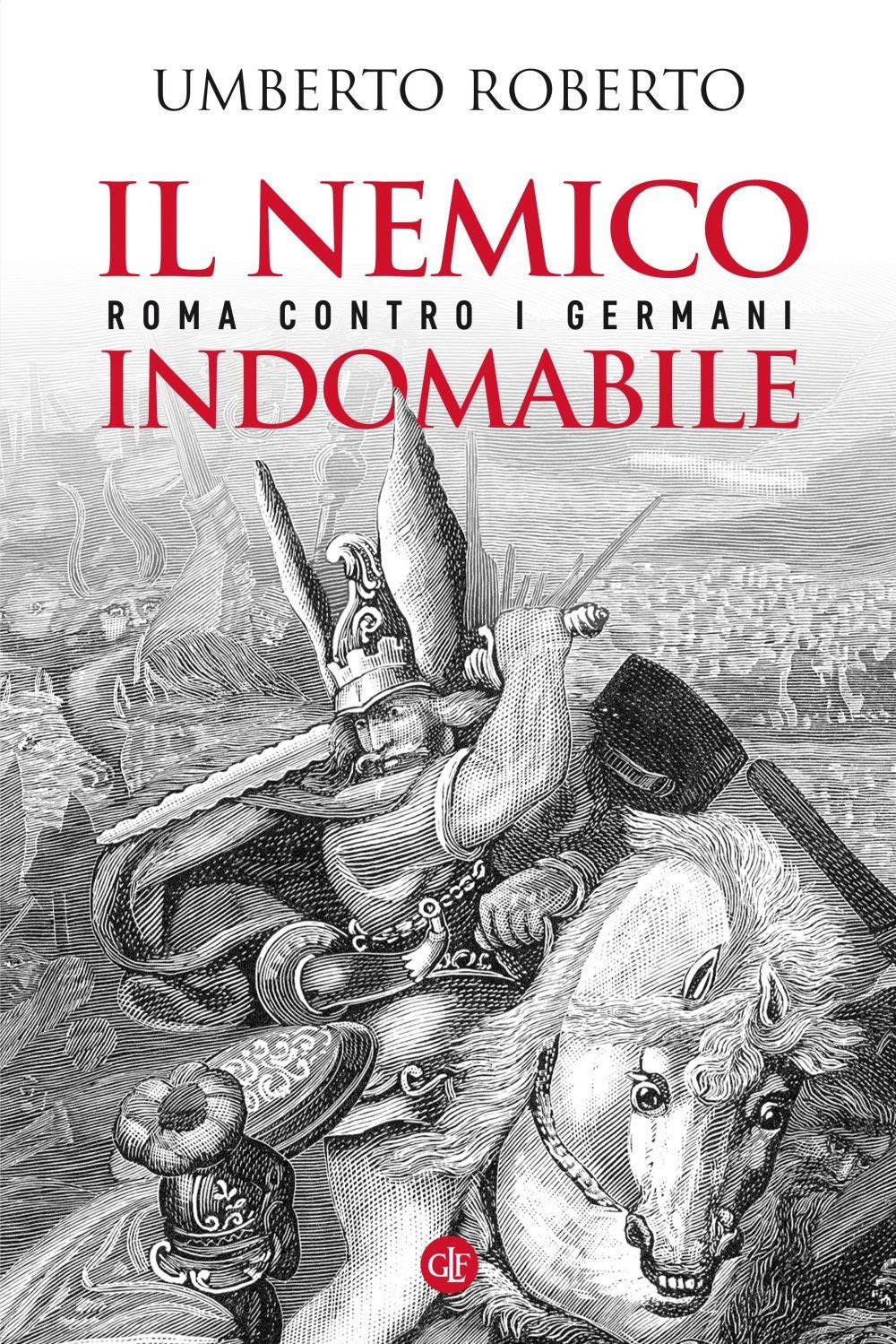 Il Nemico Indomabile. Roma Contro I Germani - 4