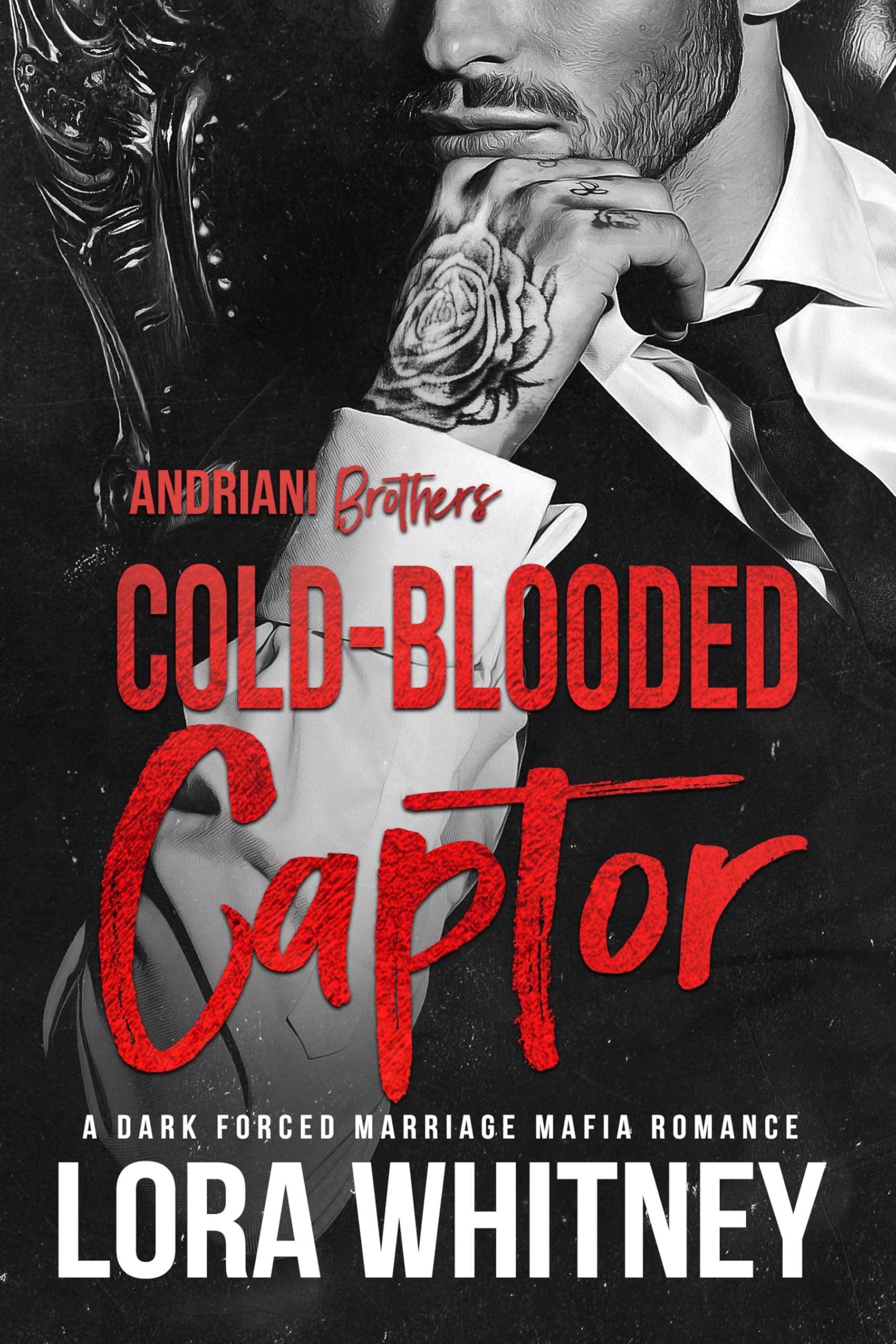 Cold-Blooded Captor: A Dark Forced Marriage Mafia Romance (Andriani Brothers Book 3)