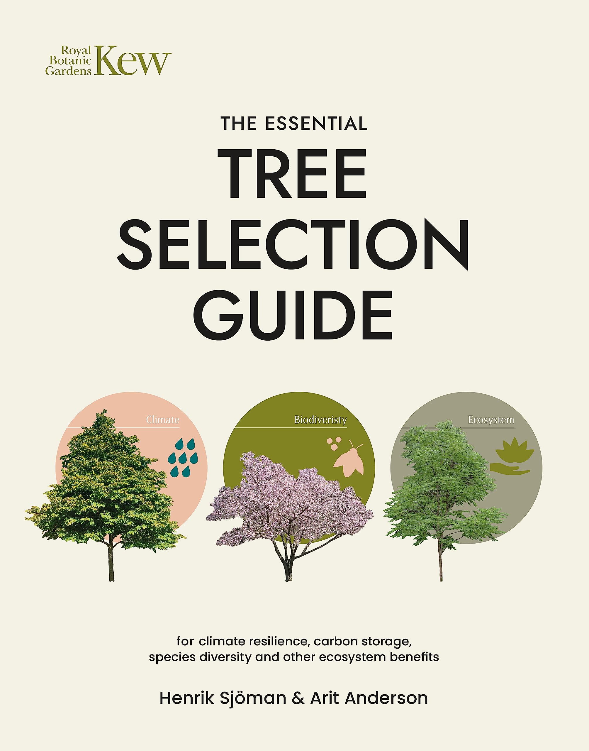 The Essential Tree Selection Guide: For Climate Resilience, Carbon Storage, Species Diversity and Other Ecosystem Benefits