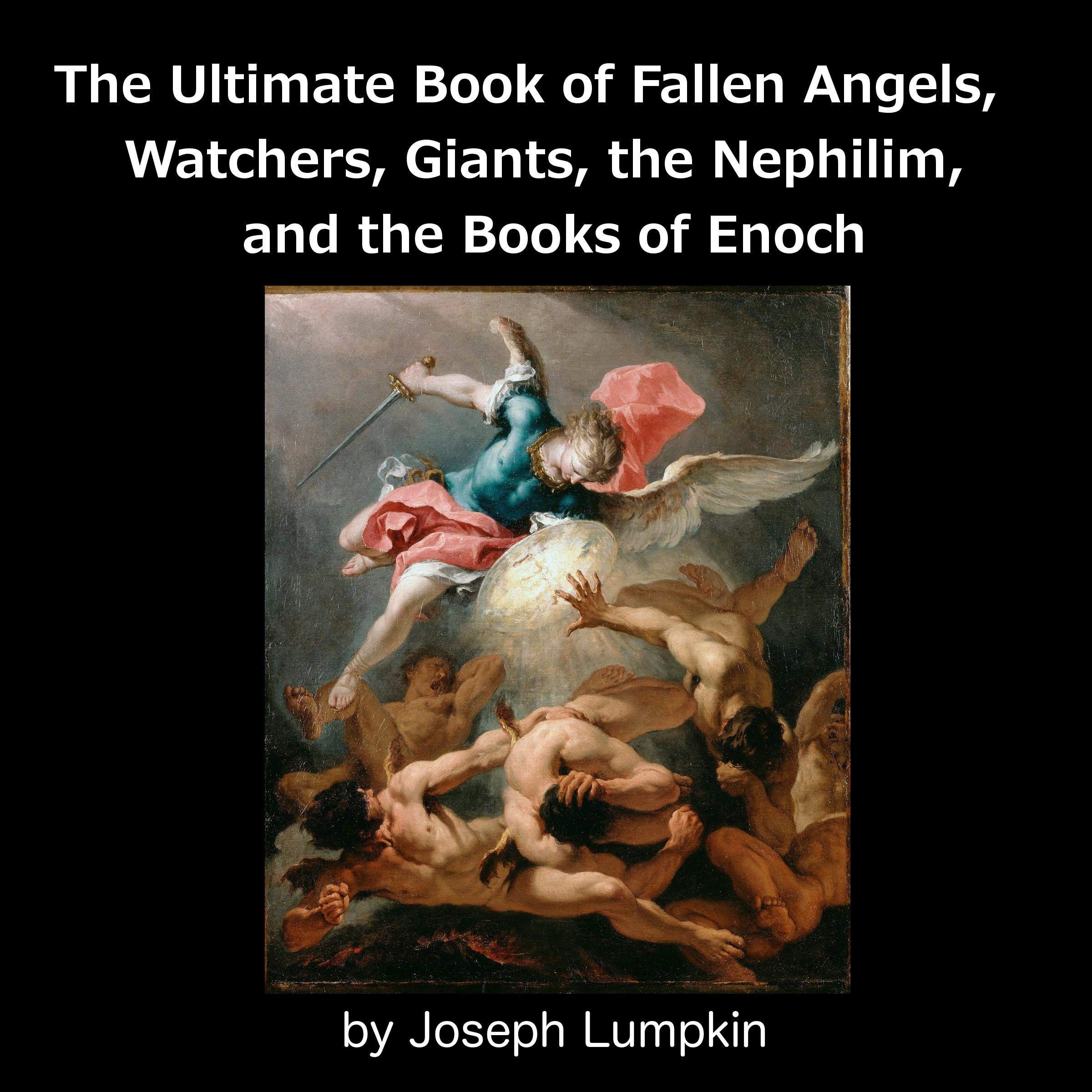 Cover art for The Ultimate Book of Fallen Angels, Watchers, Giants, the Nephilim and the Books of Enoch