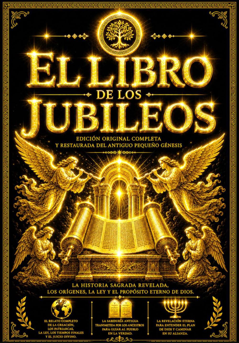 El Libro de los Jubileos – Edición Original Completa y Restaurada del Antiguo Pequeño Génesis: La Crónica Sagrada de la Creación del Mundo, Adán y ... sobre los Ángeles, los Patriarcas,