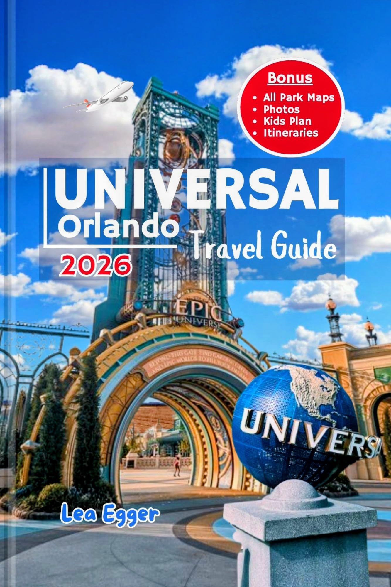 Universal Orlando Travel Guide: Complete family vacation planner with all park maps, crowd avoidance, ride tips, budget hacks and day trips to disney & ... (Travel The World Cheap & Fun Book 8)