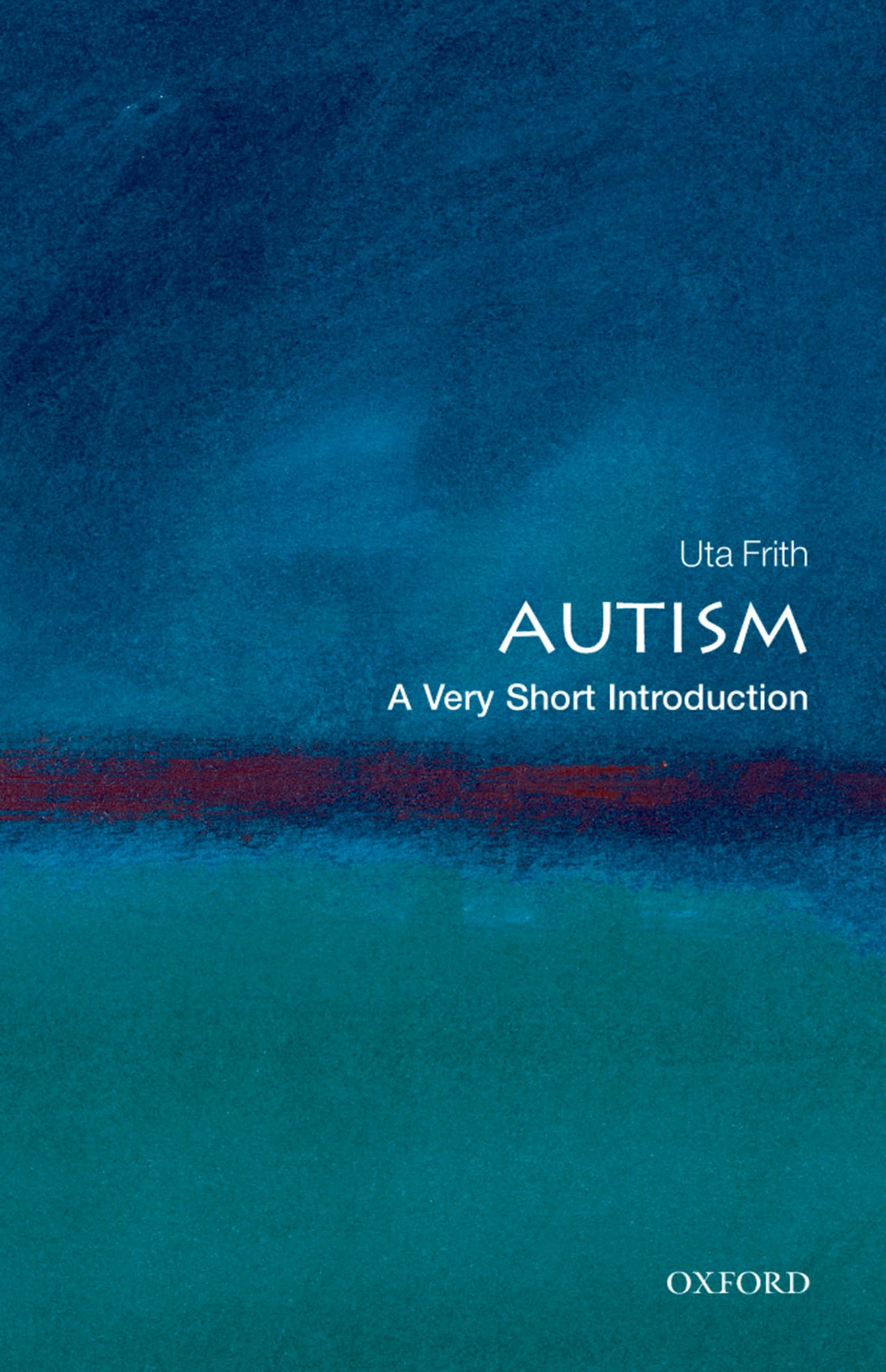 Autism: A Very Short Introduction (Very Short Introductions Book 195)