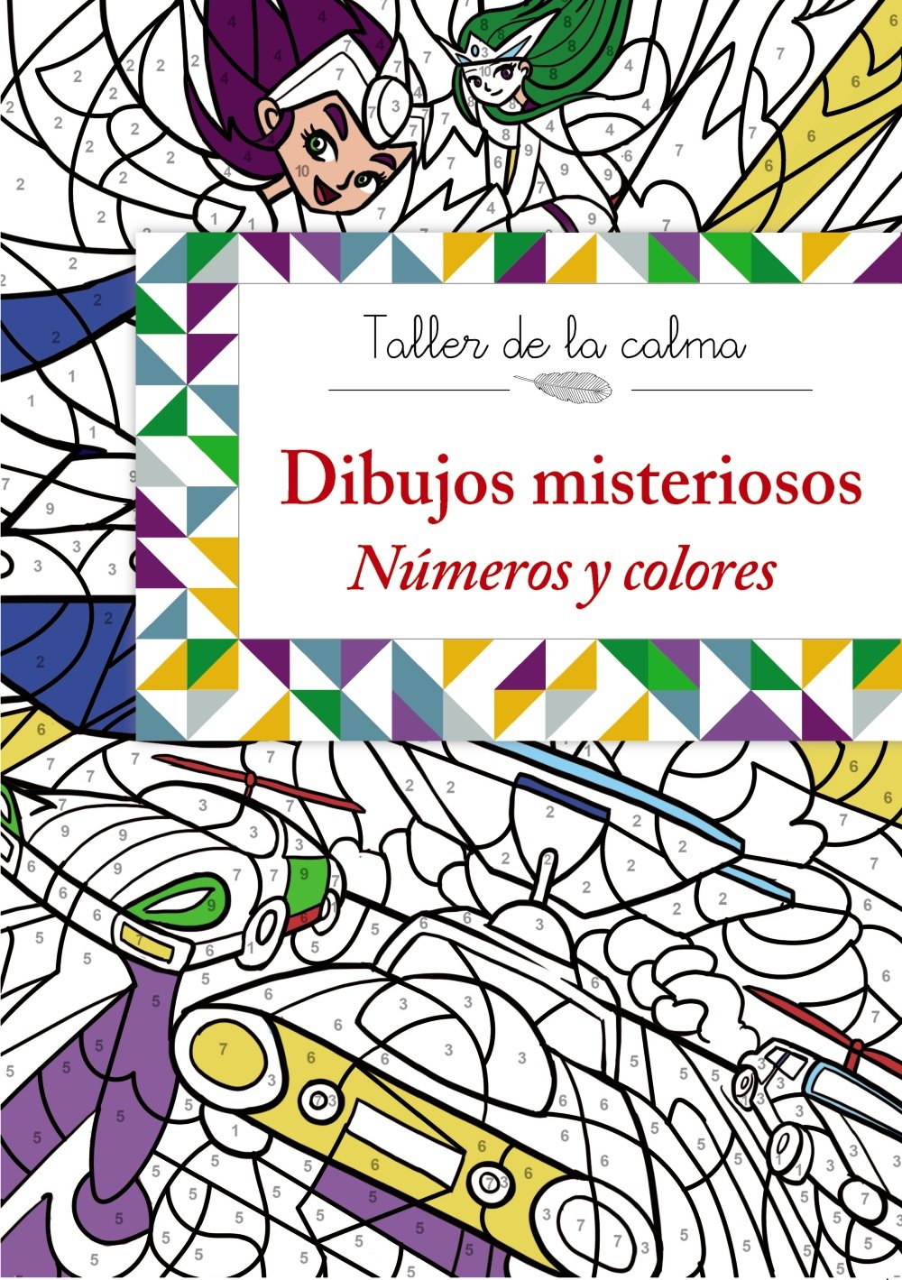 Taller de la calma. Dibujos misteriosos. Números y colores (Castellano - A PARTIR DE 6 AÑOS - LIBROS DIDÁCTICOS - Taller de la calma)