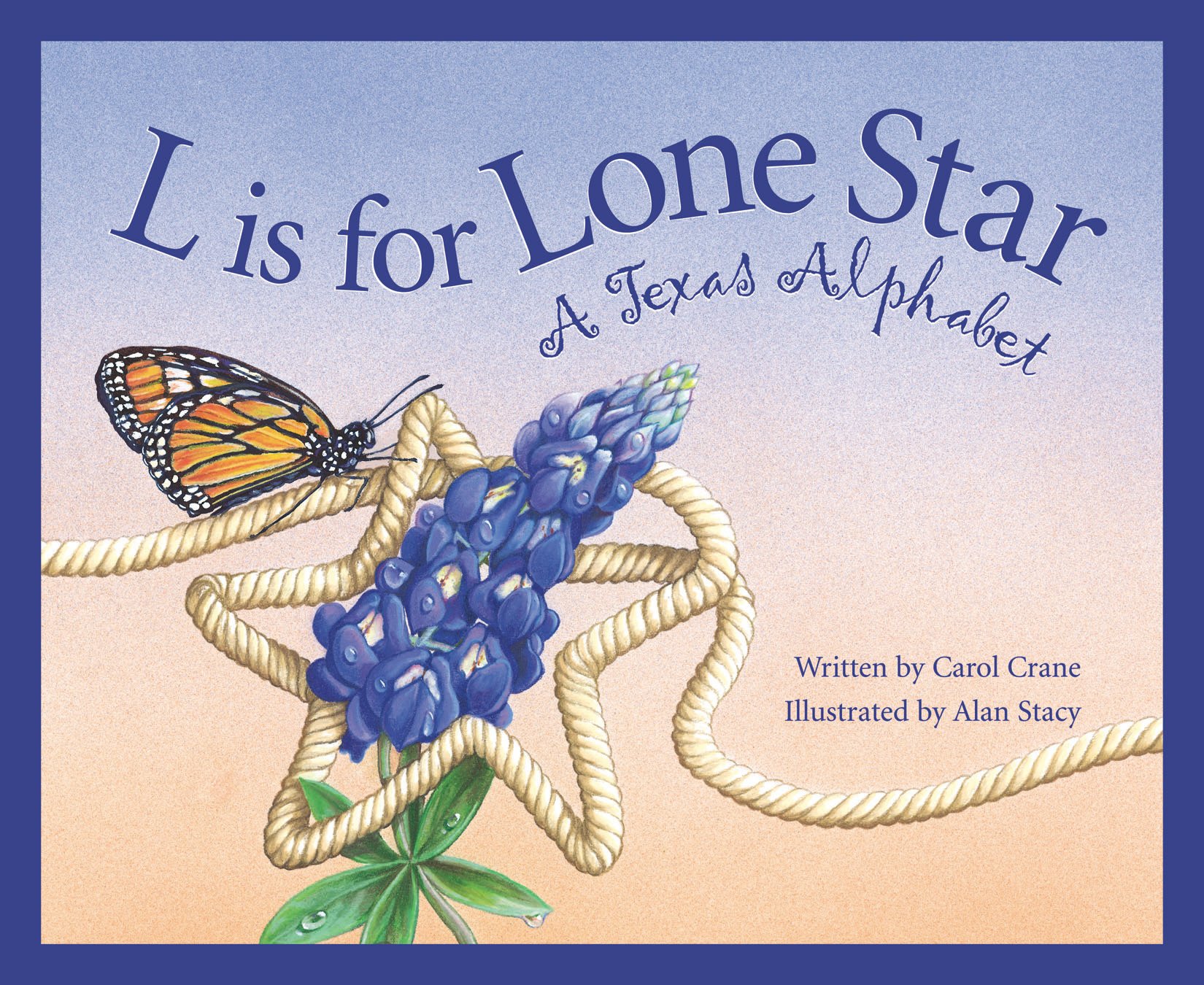 L Is for Lone Star: A Texas Alphabet (Alphabet Series)