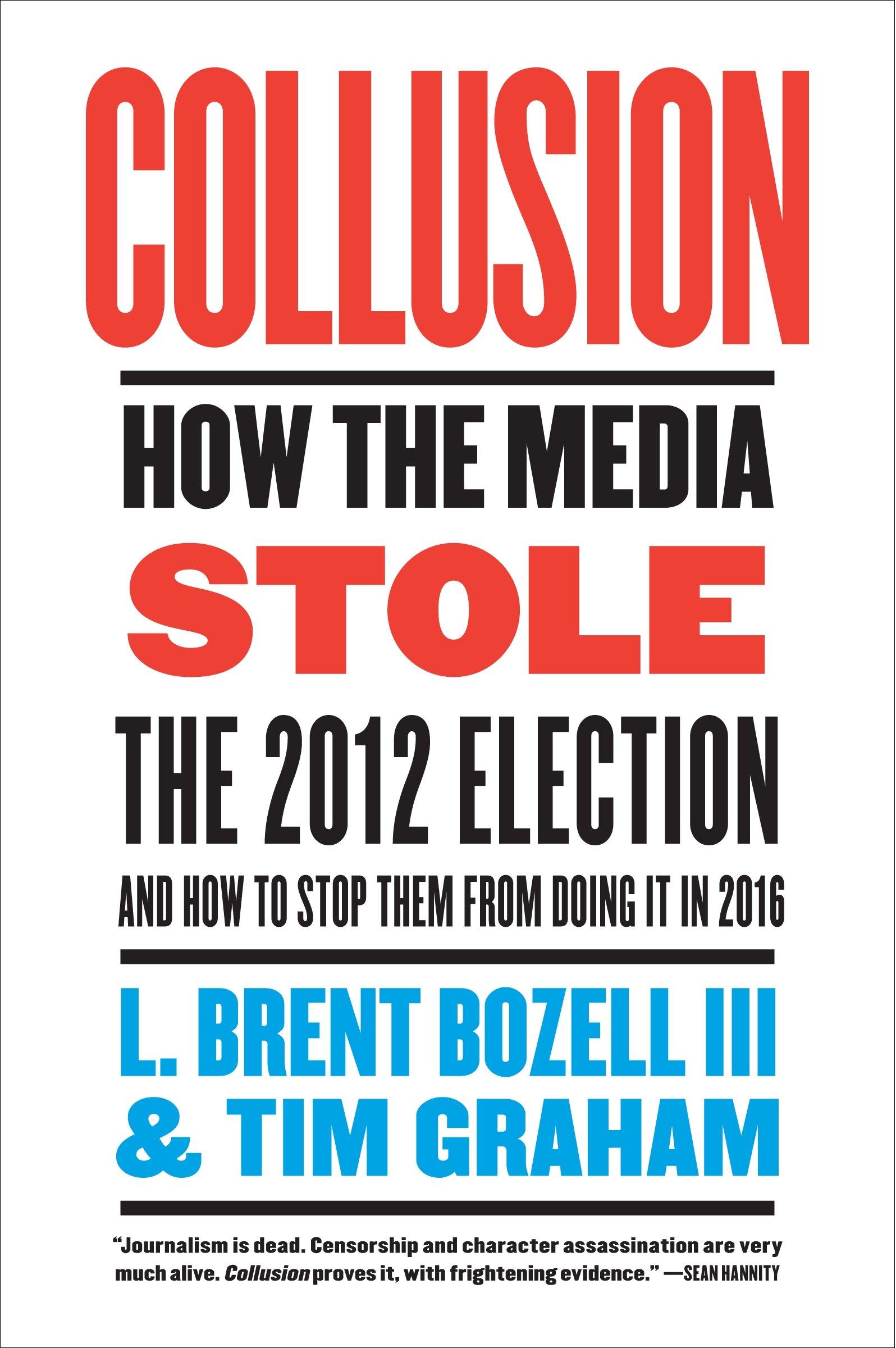 Buy Collusion: How the Media Stole the 2012 Election---and How to Stop Them from Doing It in 2016 — BookShops.in