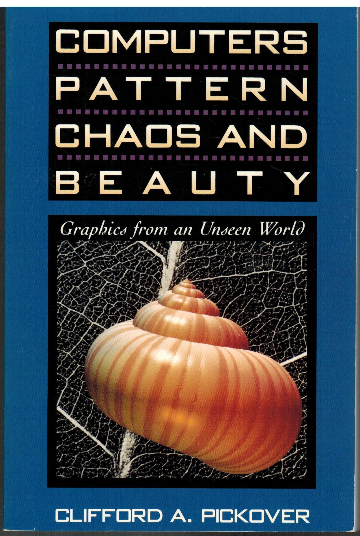 Buy Computers, Pattern, Chaos and Beauty: Graphics from an Unseen World — BookShops.in