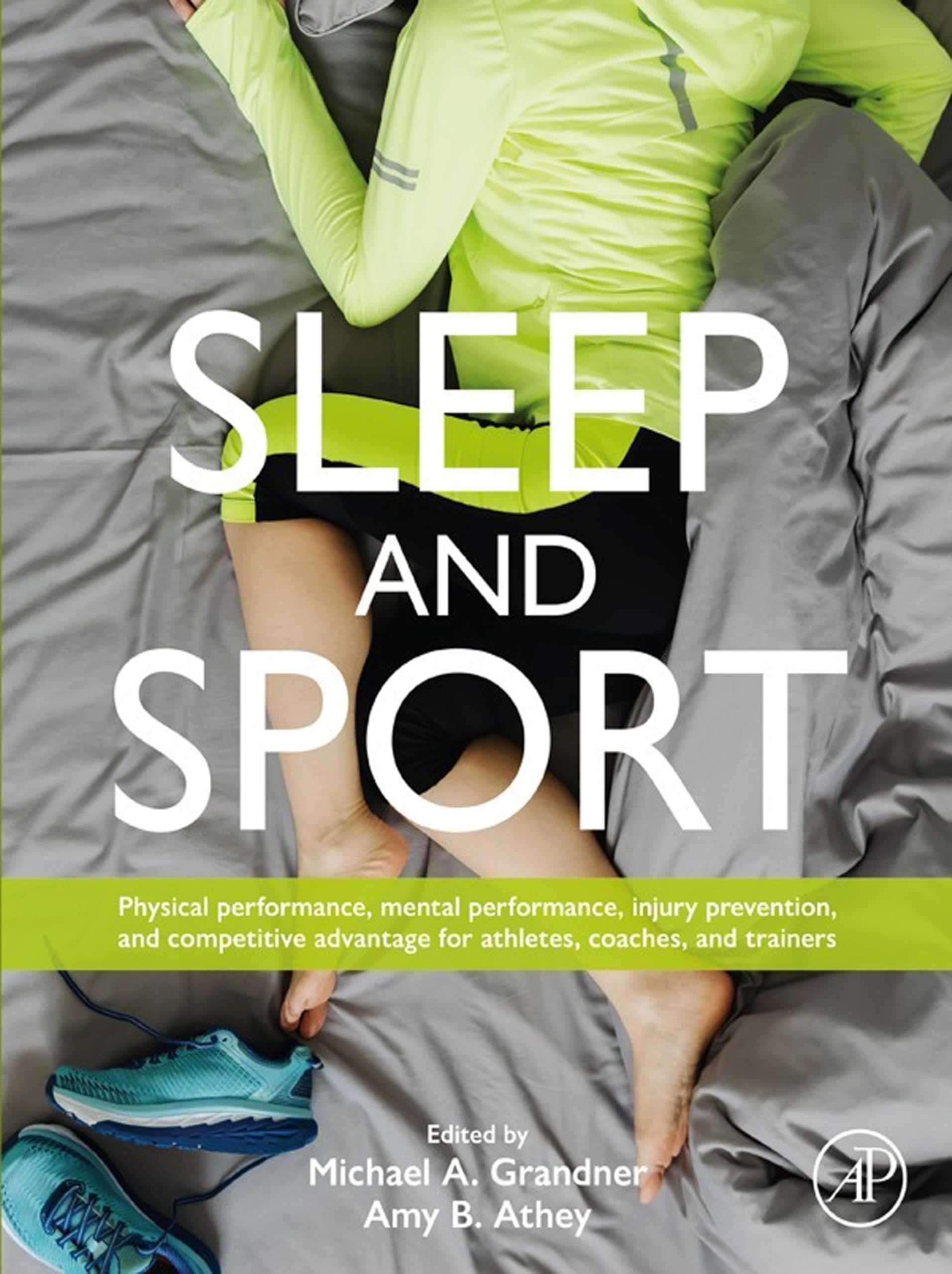Sleep and Sport: Physical Performance, Mental Performance, Injury Prevention, and Competitive Advantage for Athletes, Coaches, and Trainers (English Edition)