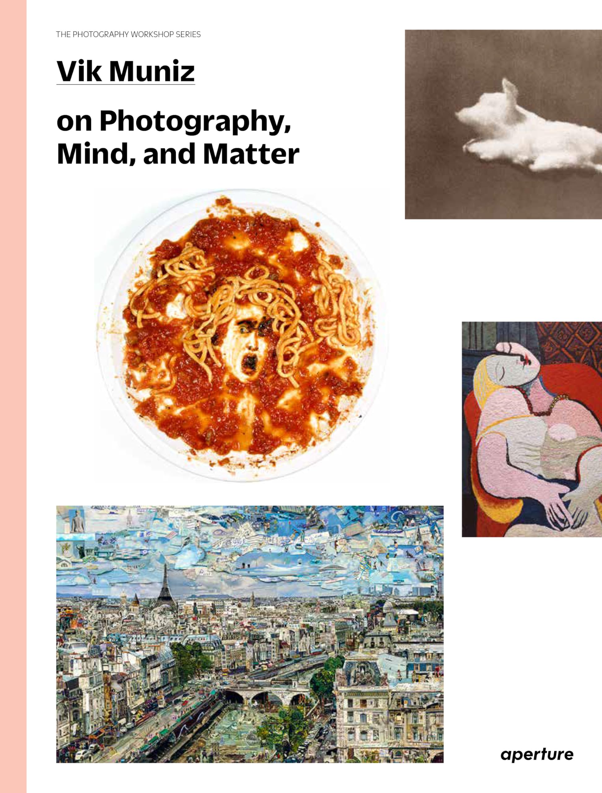 Vik Muniz The Photography Workshop Series /anglais: on photography, mind, and matter