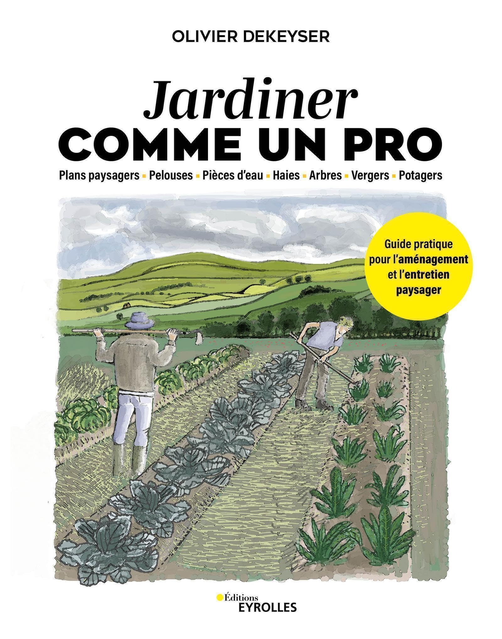 Jardiner comme un pro: Guide pratique pour l'aménagement et l'entretien du jardin