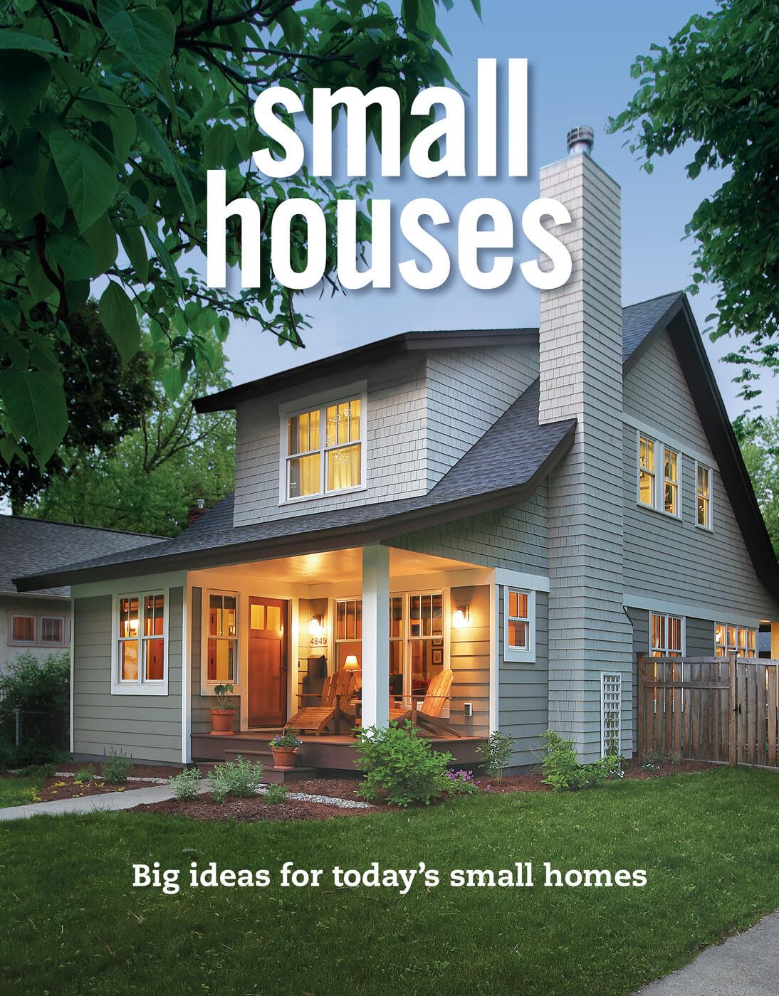 Small Houses: Big Ideas for Today's Small Houses