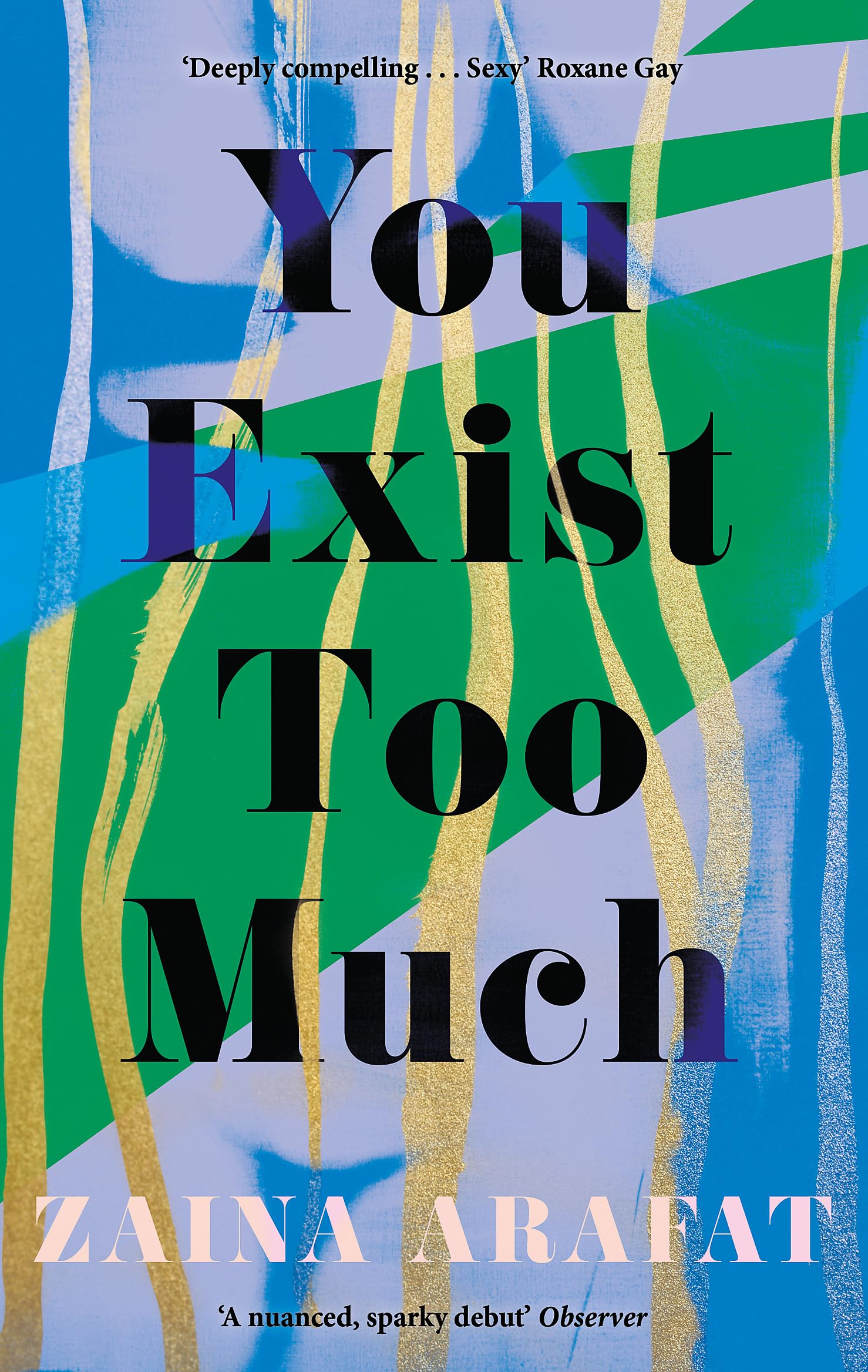 You Exist Too Much: a novel