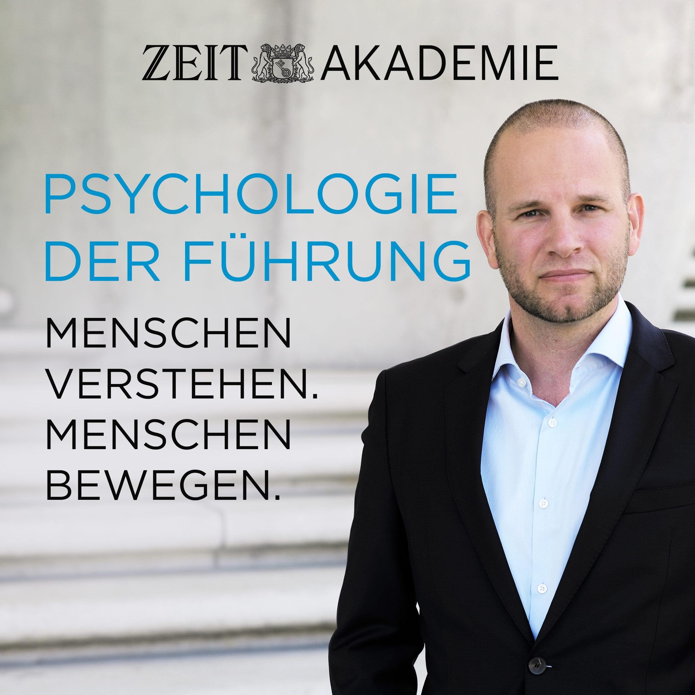 Psychologie der Führung - Das Team: Menschen verstehen, Menschen bewegen