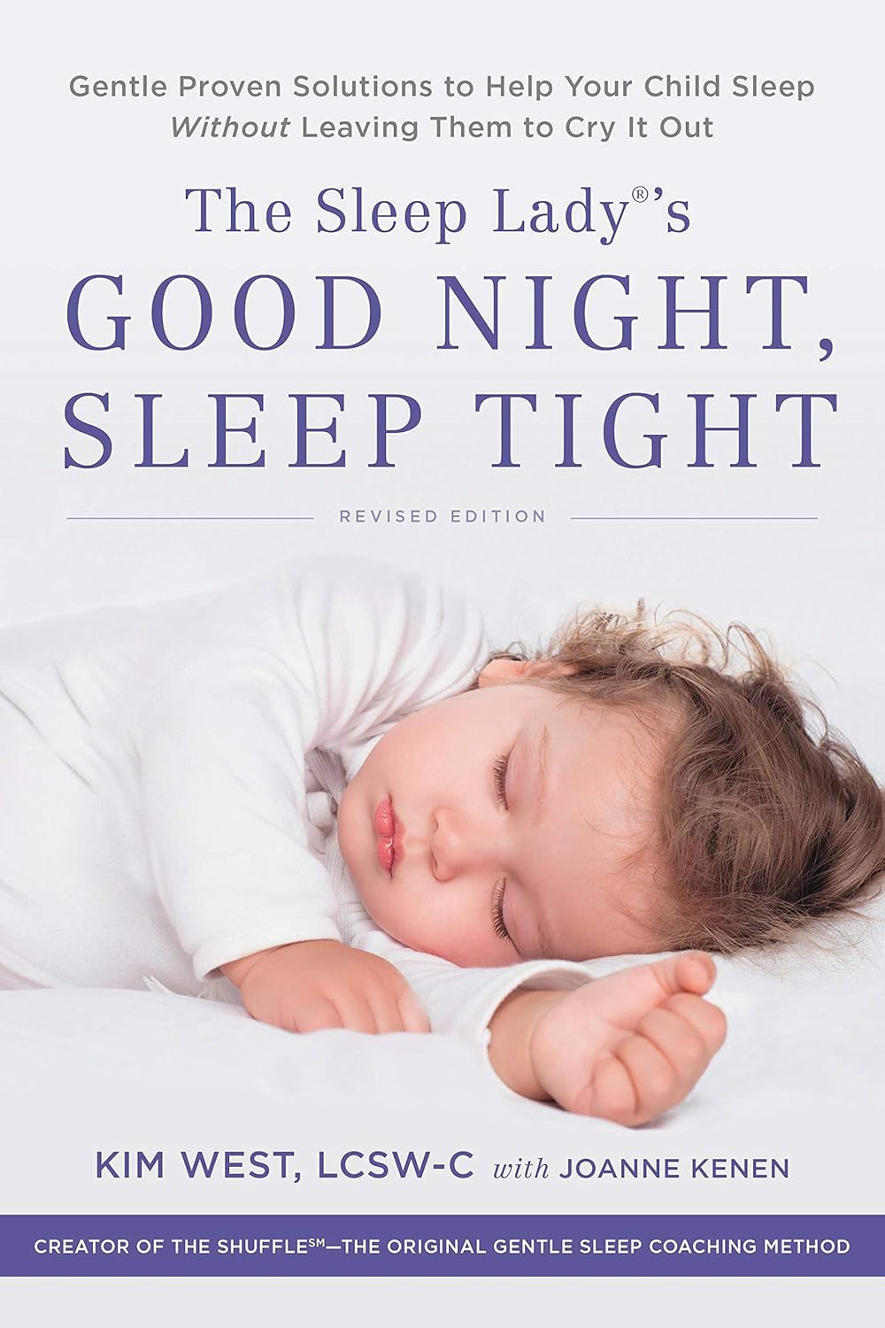 The Sleep Lady’s Good Night, Sleep Tight: Gentle Proven Solutions to Help Your Child Sleep Without Leaving Them to Cry it Out