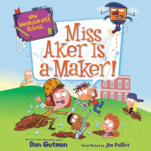 Miss Aker Is a Maker!: My Weirder-est School, Book 8