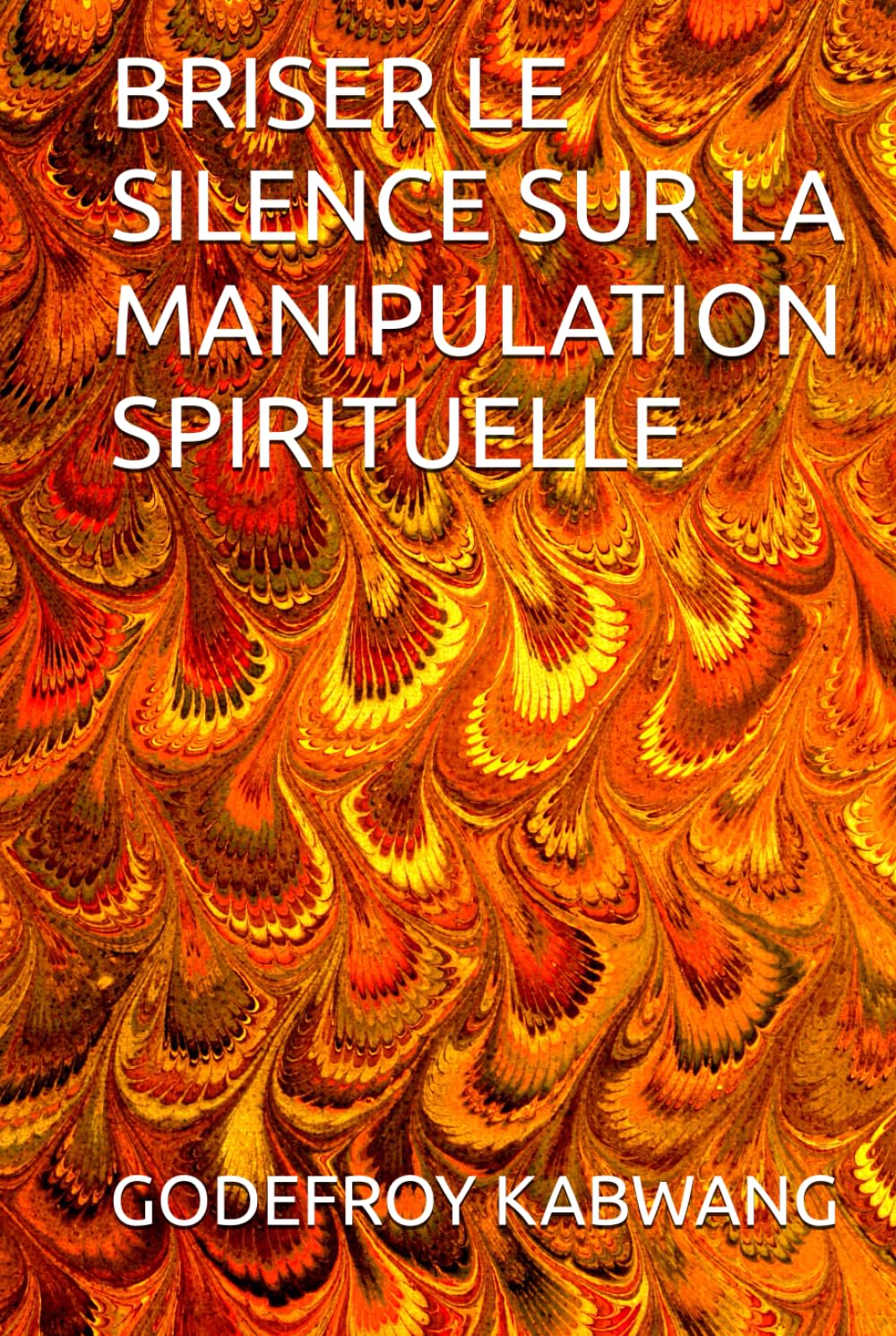 BRISER LE SILENCE SUR LA MANIPULATION SPIRITUELLE