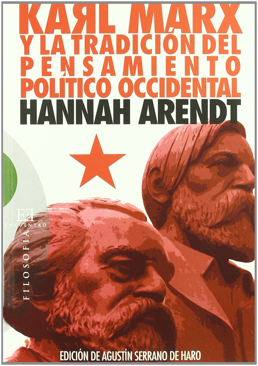 Karl Marx y la tradicion del pensamiento politico occidental / Karl Marx and the Tradition of the Western Political Thought: Reflexiones Sobre La ... the Hungarian Revolution (Ensayos / Essays)