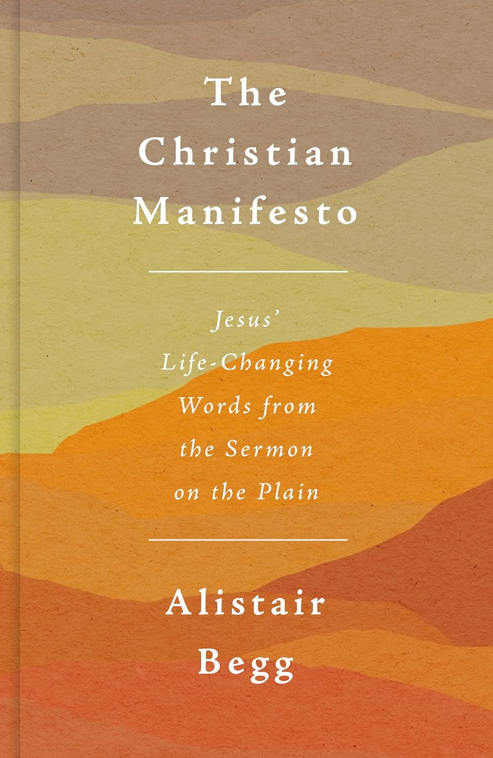 The Christian Manifesto Jesus' LifeChanging Words from the Sermon on