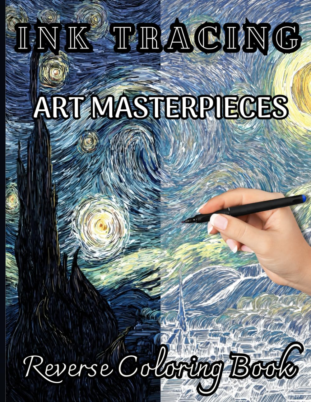 INK TRACING ART MASTERPIECES: Reverse Coloring Book of Famous Paintings & Watercolor Pages to Reveal Hidden Art: 35 Full-Color Masterpieces – Trace ... to Create Beautiful Artwork, Relax & Unwind