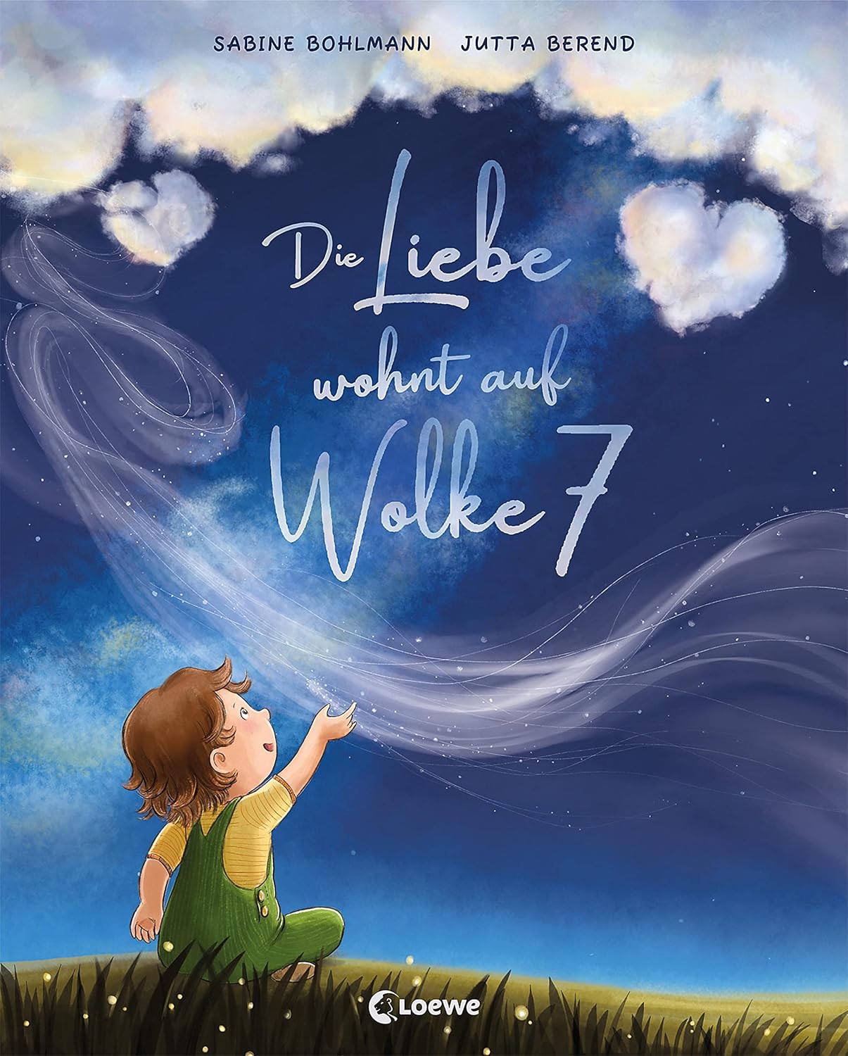 Die Liebe wohnt auf Wolke 7 Ein poetisches Bilderbuch, das zeigt wie
